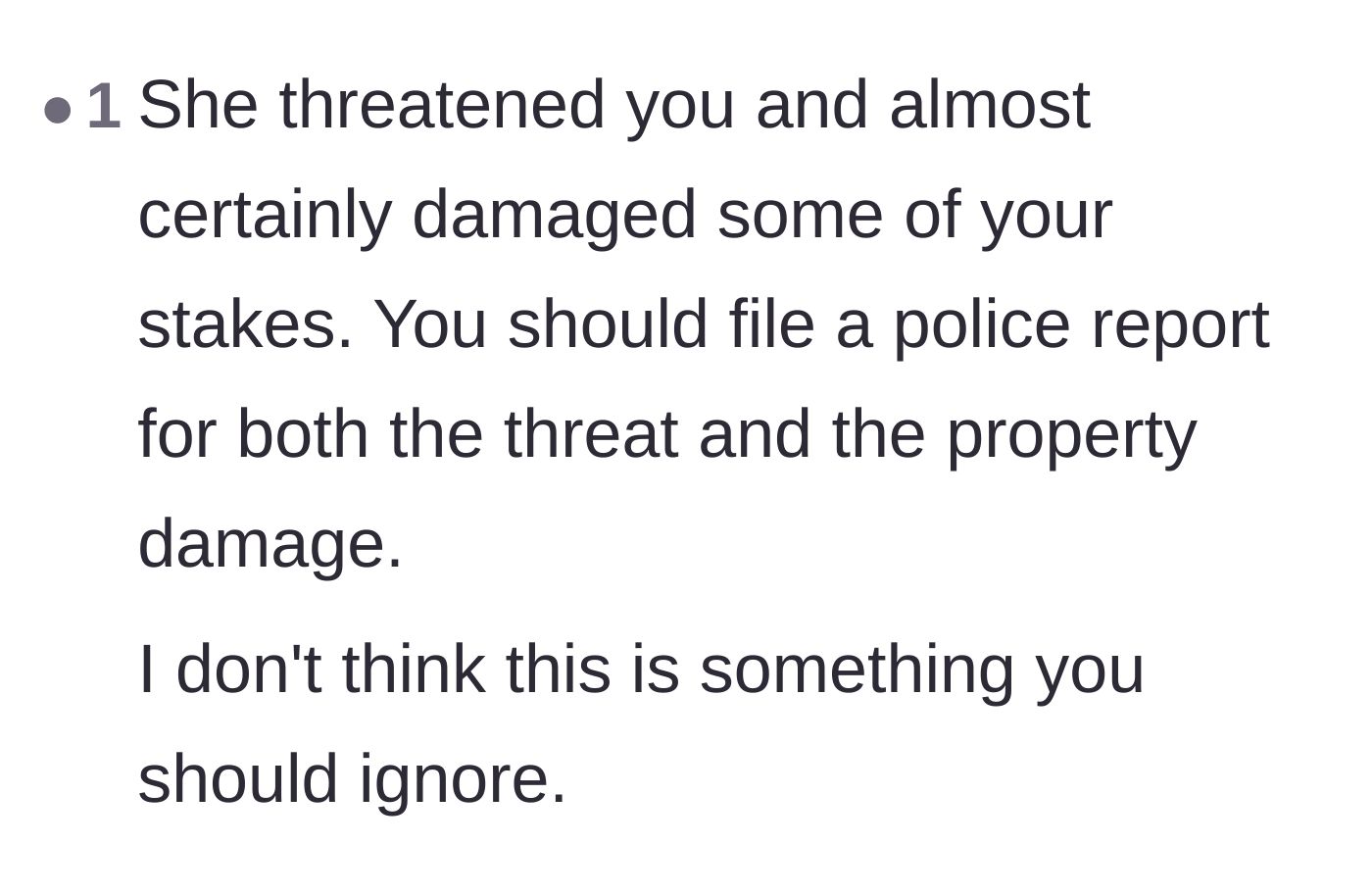 Comment thread 5 - Advice strongly urging the homeowner not to ignore the situation and to file a report for the property damage to her stakes.