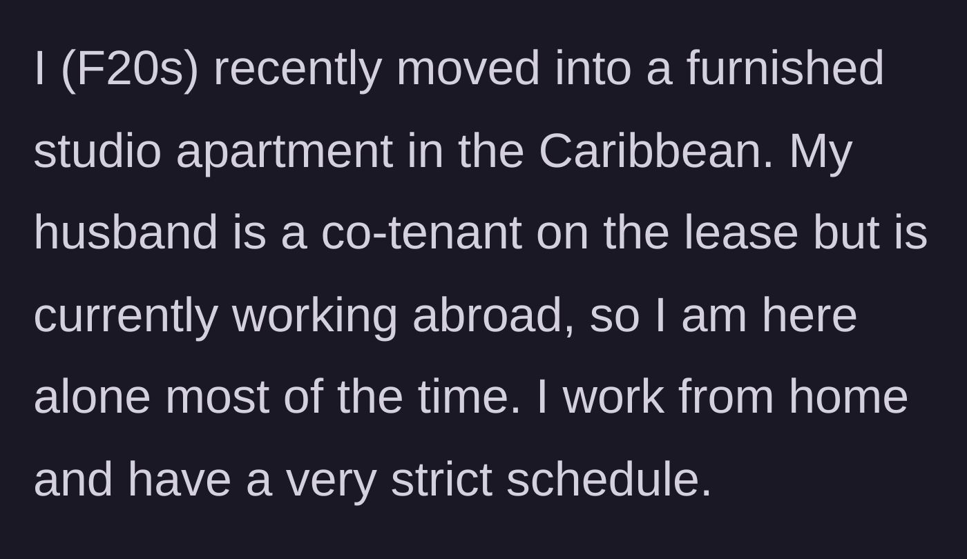 Story part 1 - A young woman describes moving into a furnished Caribbean studio while her husband works abroad.
