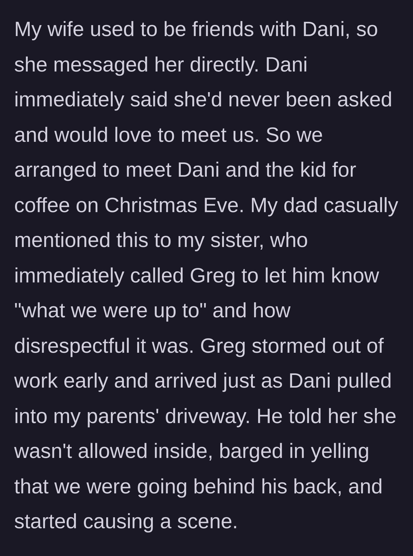 Story part 3 - The uncle's wife contacts Dani, setting up a coffee date, which prompts Greg to throw a massive temper tantrum upon finding out.