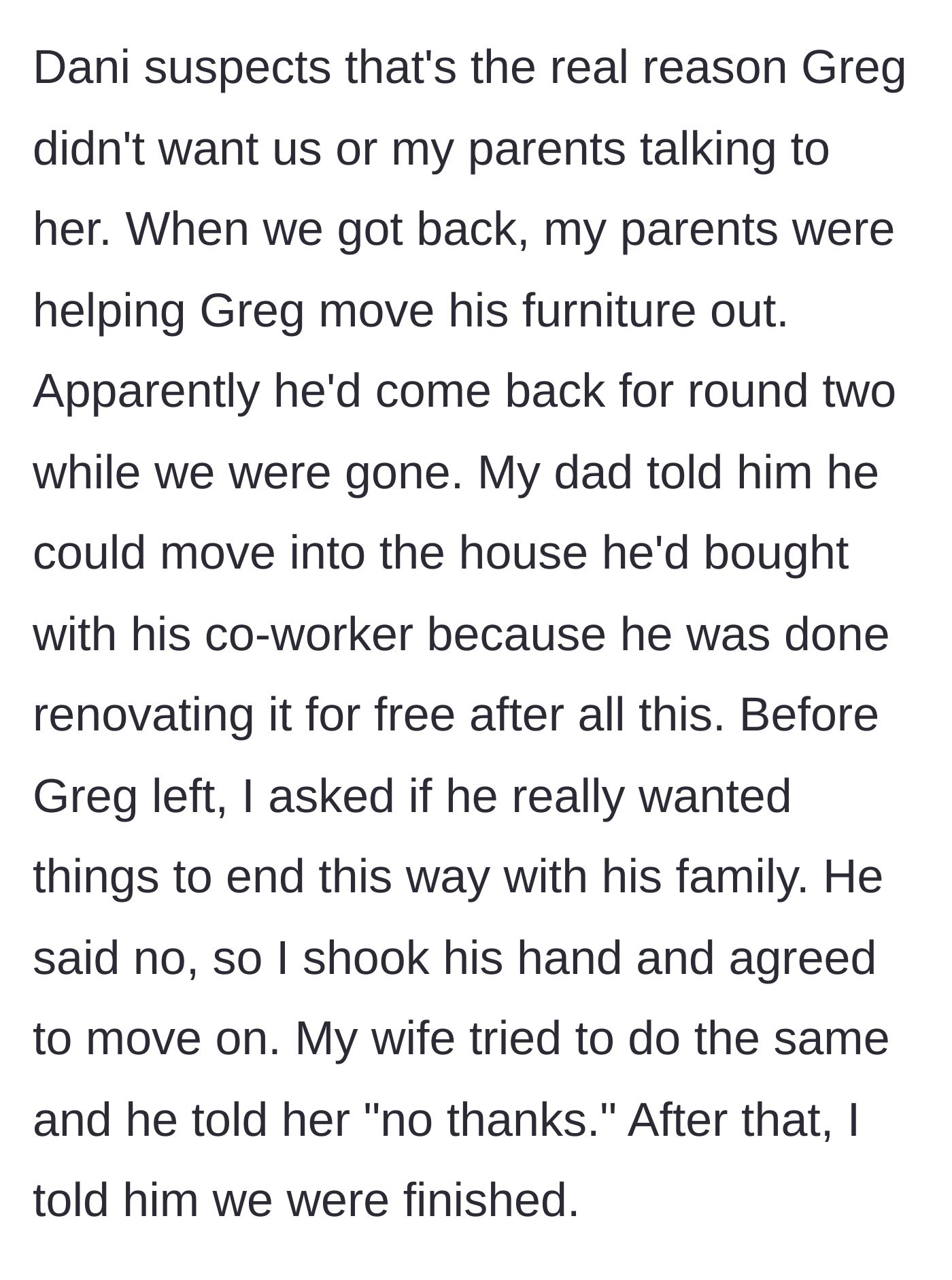 Story part 6 - The grandparents evict Greg, stopping free house renovations, and the uncle cuts ties after Greg refuses to shake his wife's hand.