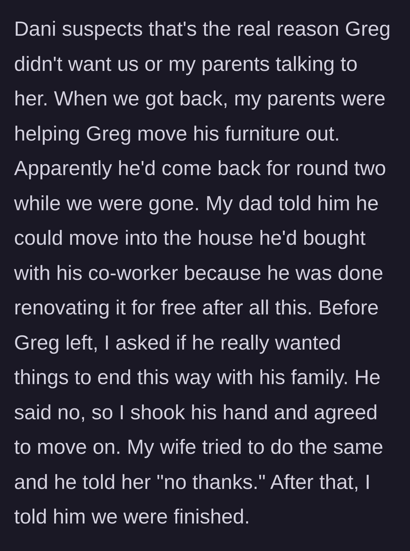 Story part 6 - The grandparents evict Greg, stopping free house renovations, and the uncle cuts ties after Greg refuses to shake his wife's hand.