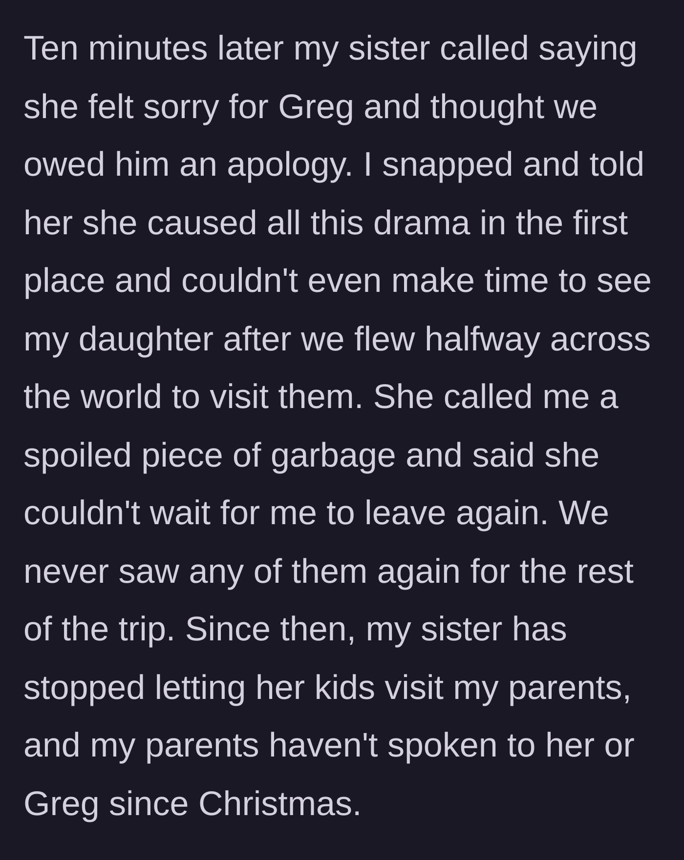 Story part 8 - The sister demands an apology for Greg, leading to a massive argument with the uncle and the complete ruination of the holiday trip.