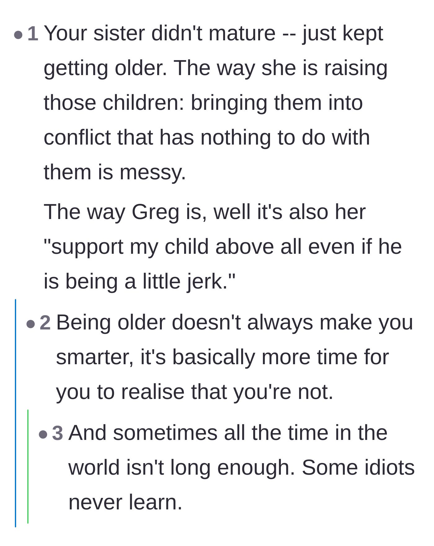 Comment thread 2 - A critique of the sister's immense immaturity and her willingness to drag innocent kids into adult drama.