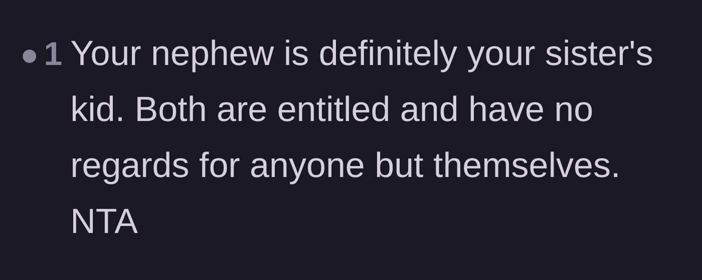 Comment thread 5 - An observation that the nephew's profound entitlement is a direct result of how the sister raised him.