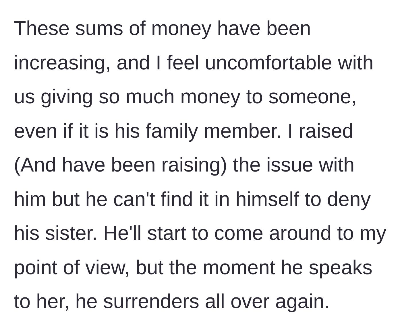 Story part 2 - Wife raises concerns about increasing payments, but the husband repeatedly caves to his sister