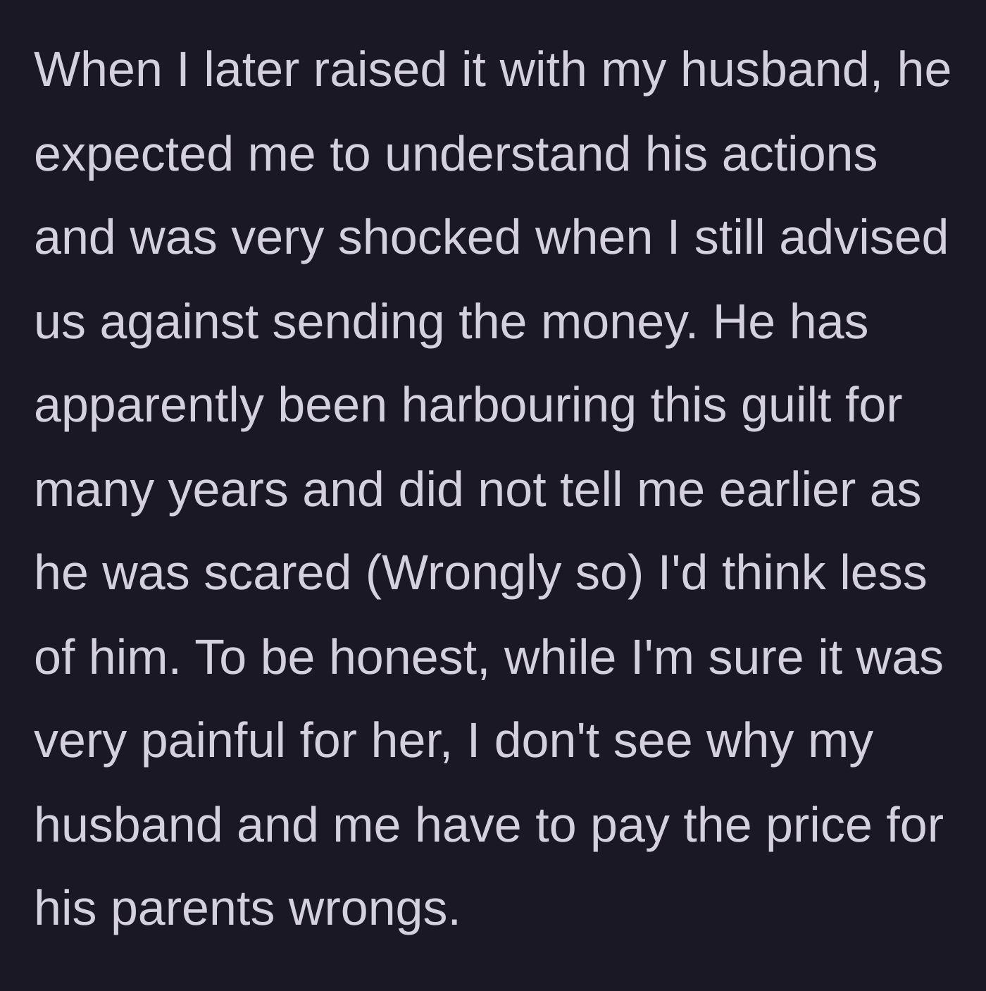 Story part 7 - Husband is shocked that his wife still refuses to fund his misplaced guilt