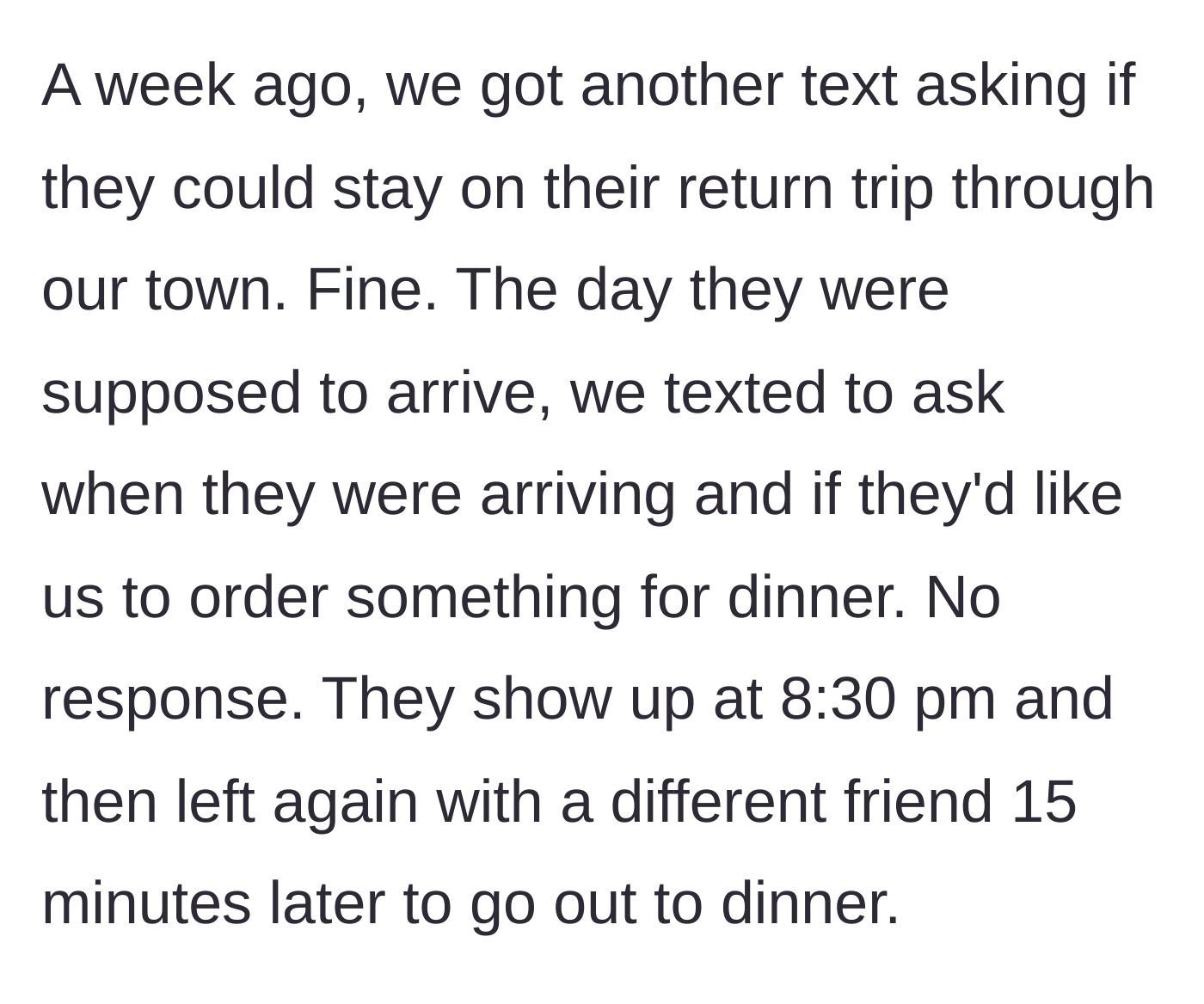 Story part 2 - Guests ignoring dinner texts, showing up late, and immediately leaving for another dinner.