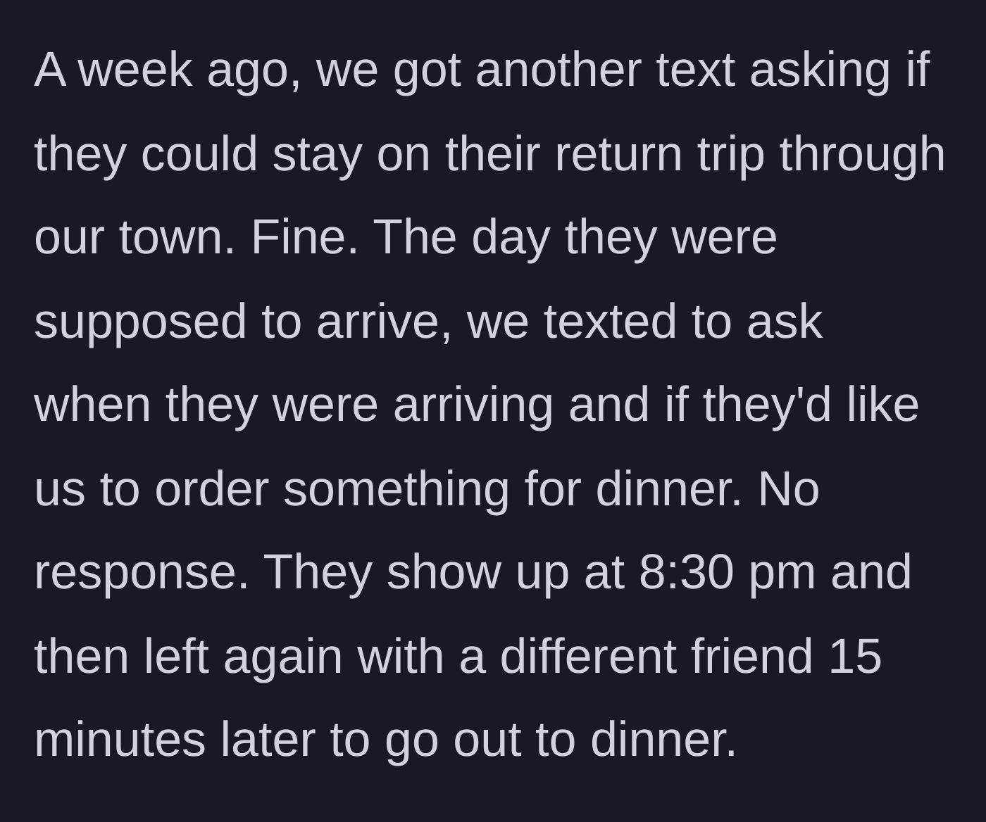 Story part 2 - Guests ignoring dinner texts, showing up late, and immediately leaving for another dinner.