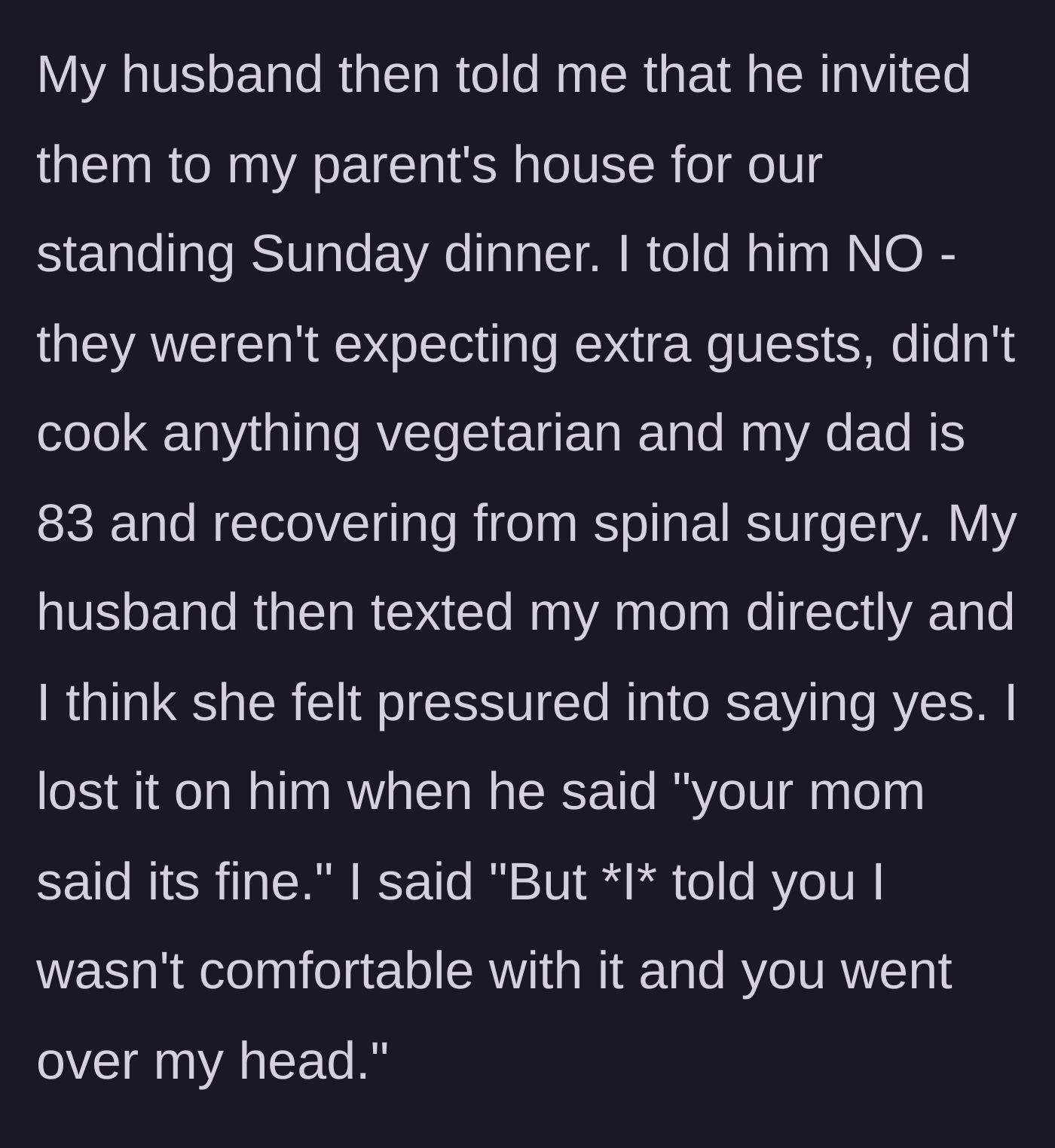 Story part 4 - Husband going behind his wife's back to text her mother and force extra guests to Sunday dinner.
