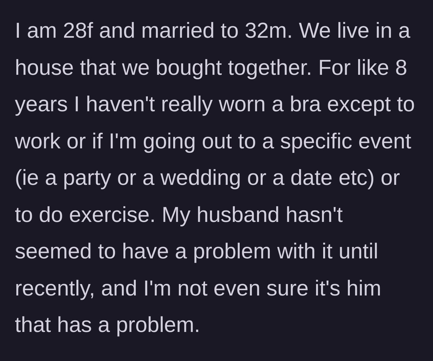 Story part 1 - Wife explains her eight-year habit of not wearing a bra at home with her husband.