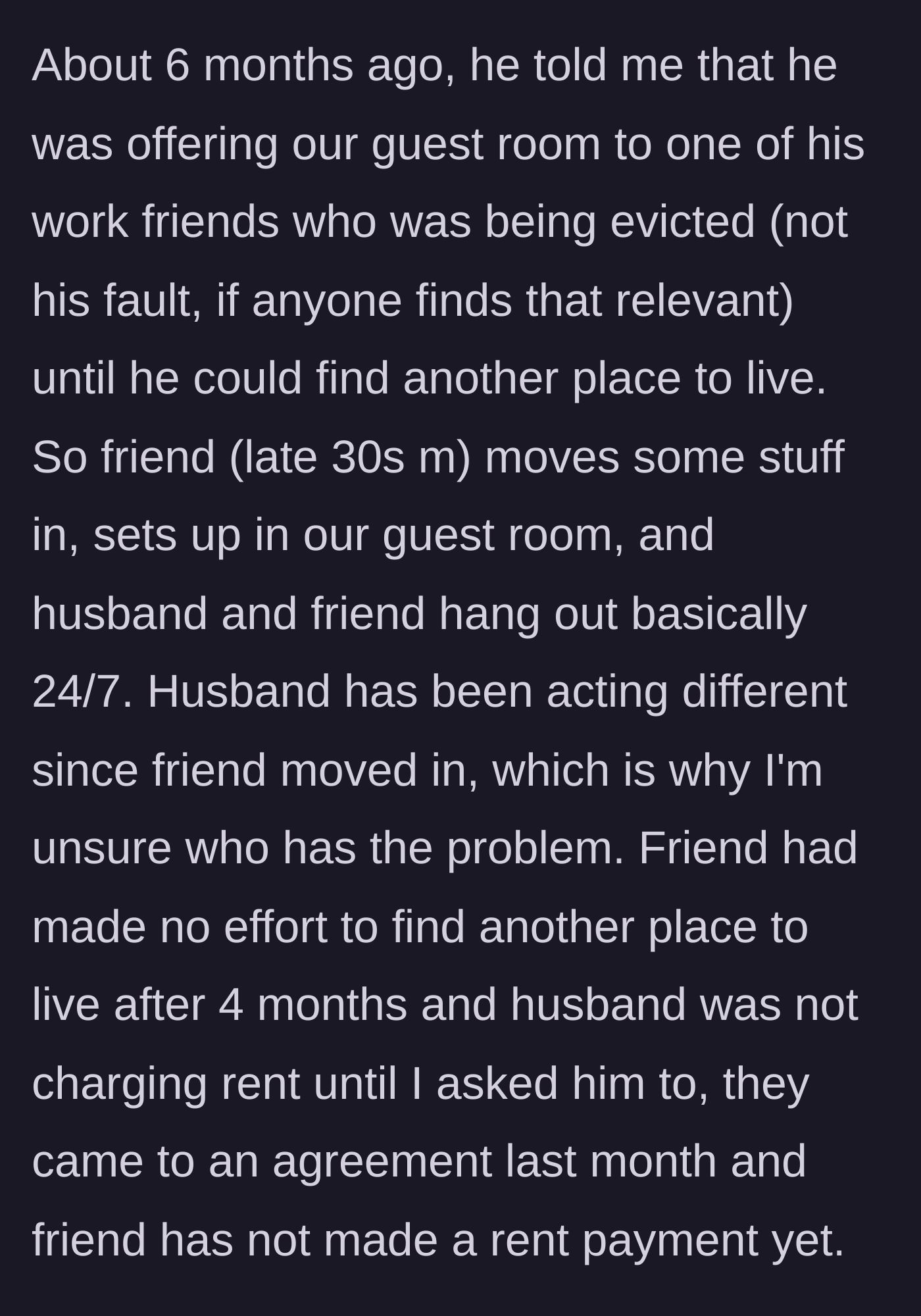 Story part 2 - The husband moves in his evicted, late-30s work friend who proceeds to overstay his welcome without paying rent.