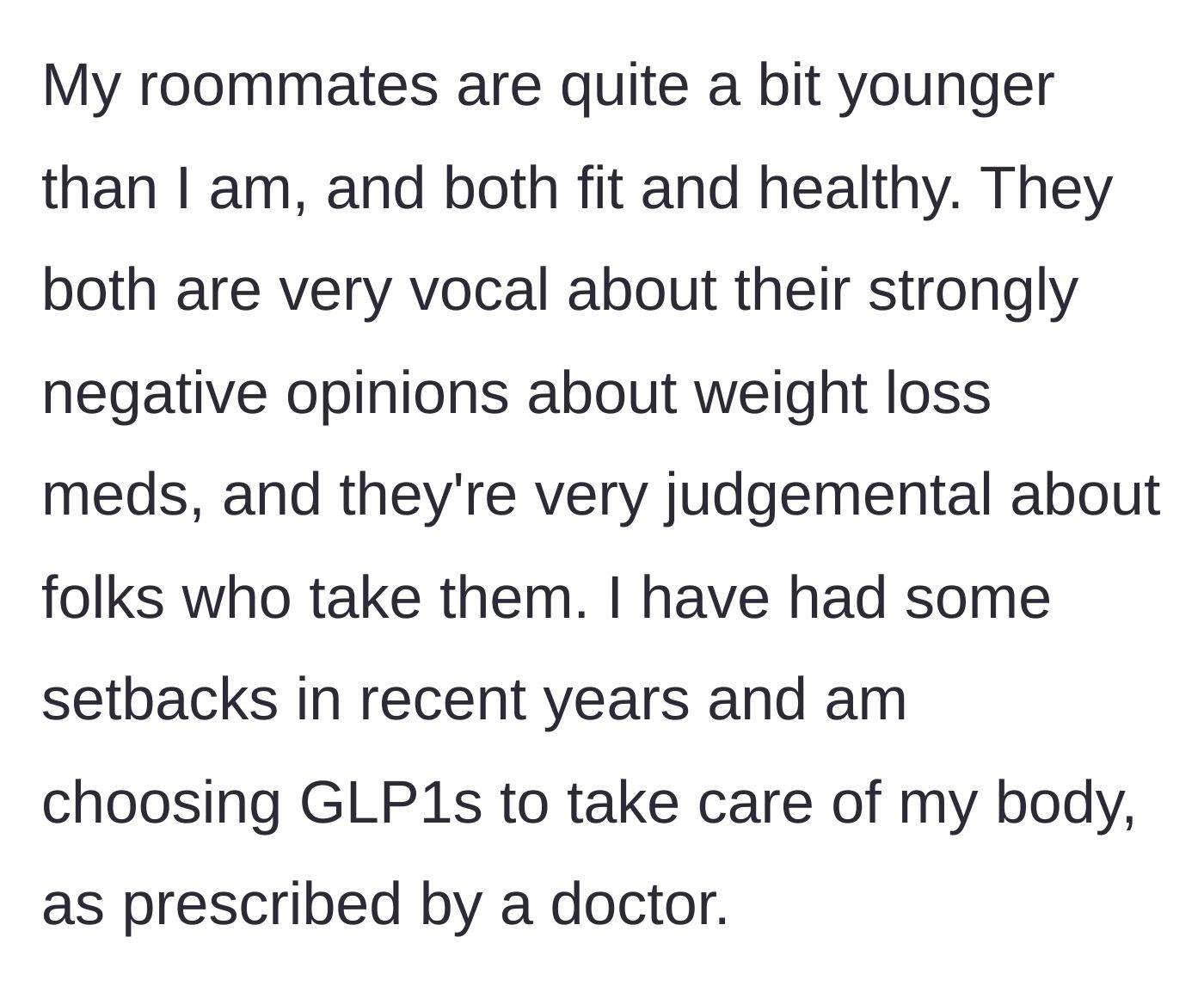 Story part 2 - The younger roommates' vocal disdain for weight loss medication.