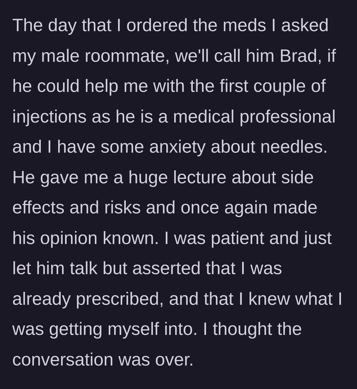 Story part 3 - The main character asks her medical professional roommate for help and receives a condescending lecture.