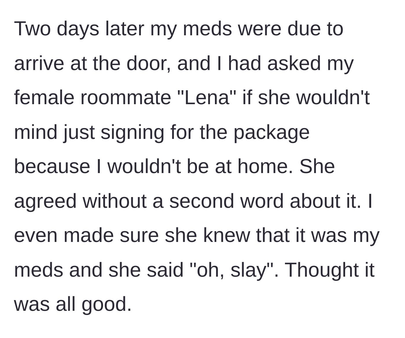 Story part 4 - The female roommate agrees to sign for the medication package with feigned support.