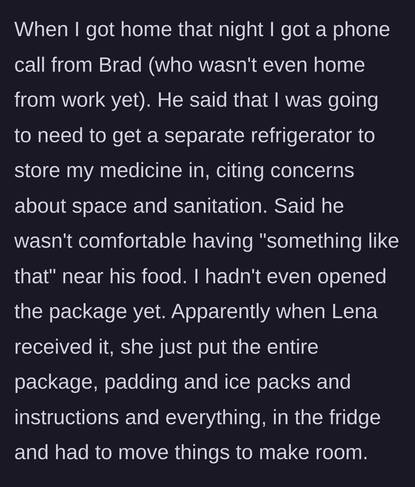 Story part 5 - The male roommate calls from work to demand a separate refrigerator for the medication.