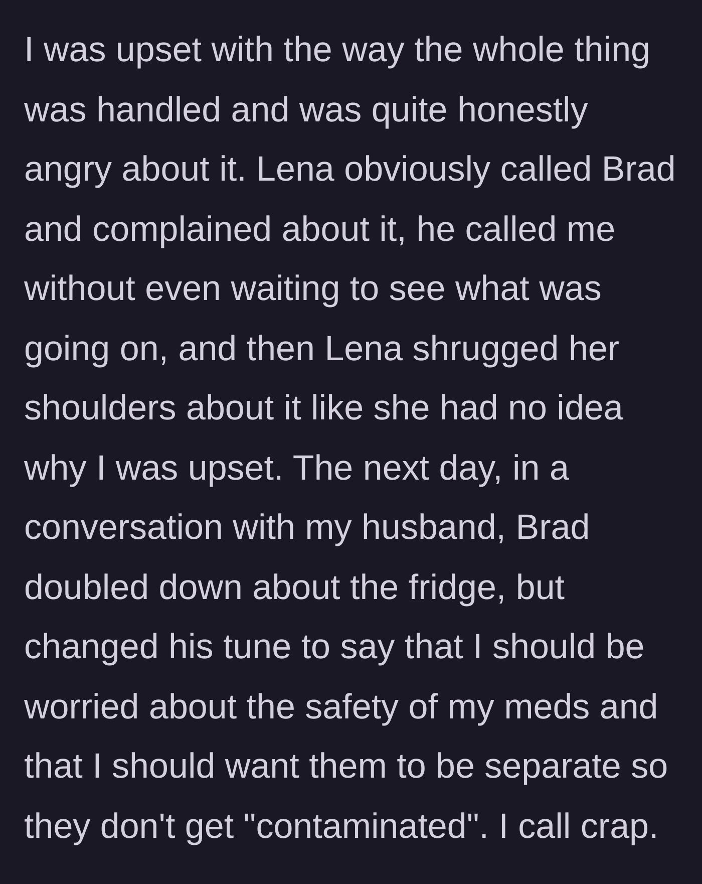 Story part 7 - The male roommate shifts his argument to fake concern for the medication's safety.