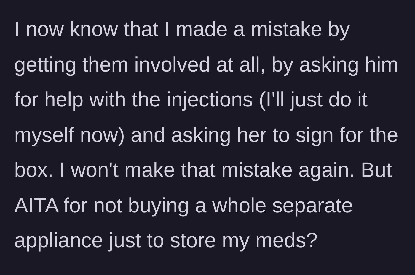 Story part 9 - The main character realizes her mistake and vows to handle her medication independently.