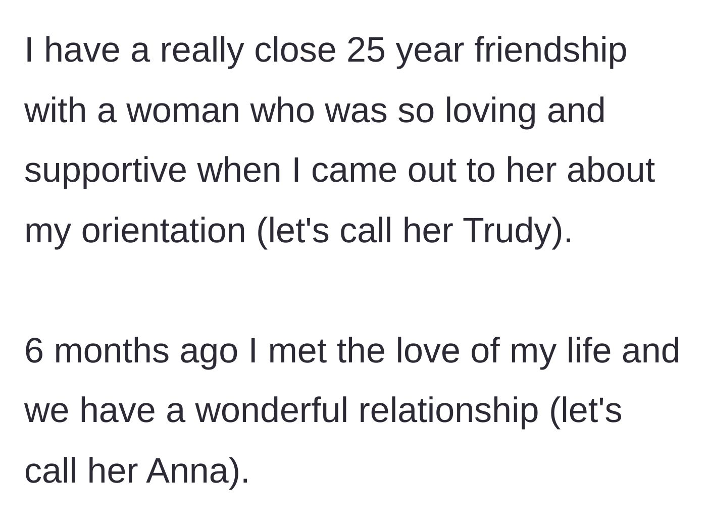 Story part 1 - Describing a 25-year friendship and a new, thriving romantic relationship with a woman named Anna.