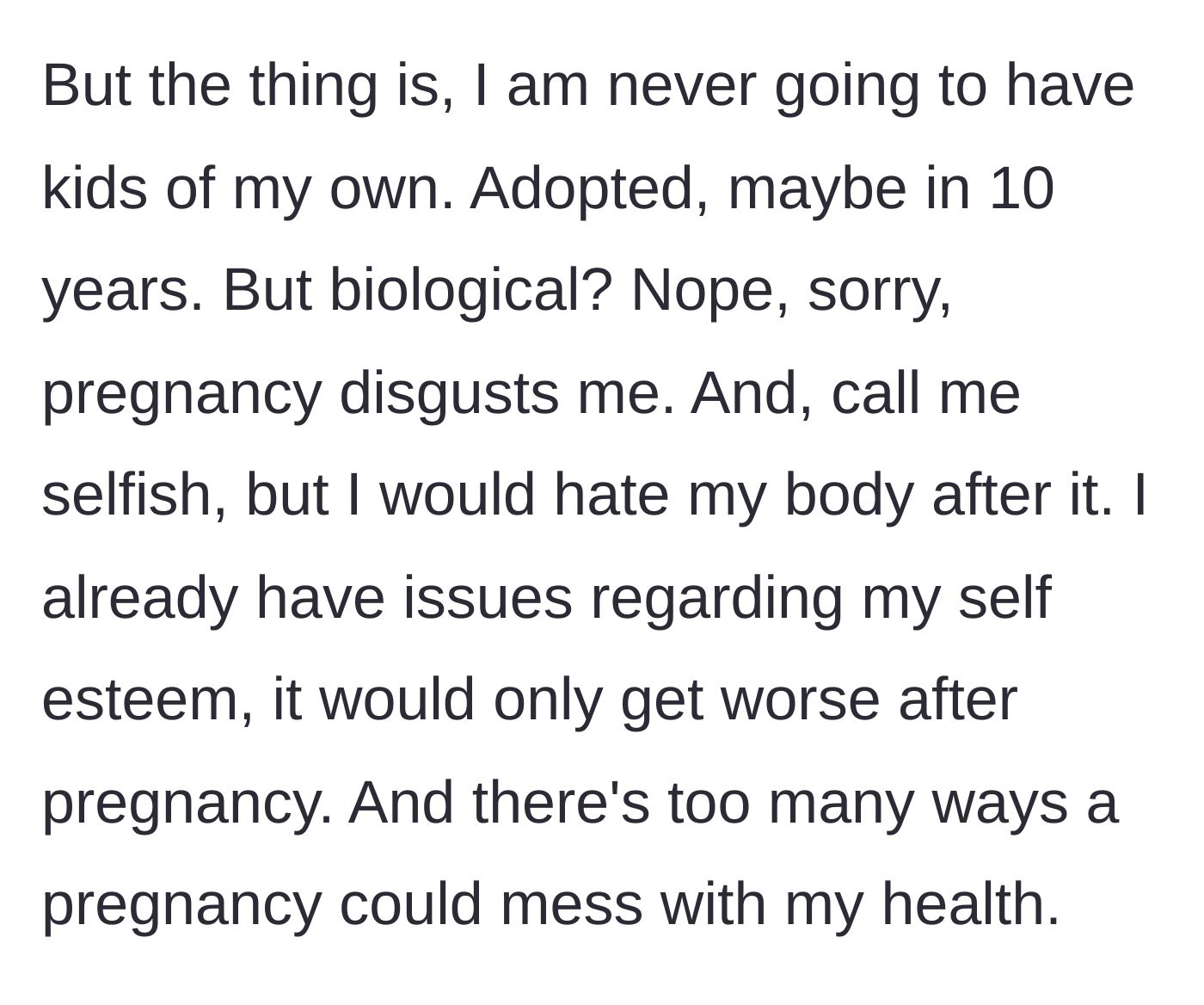 Story part 2 - The woman explains she never wants biological children due to a deep aversion to pregnancy, potential health risks, and fears of postpartum body image issues.