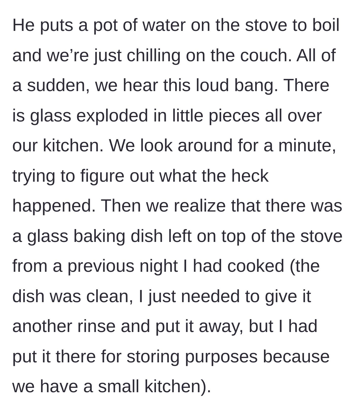 Story part 2 - A glass pan explodes into tiny pieces all over the kitchen.