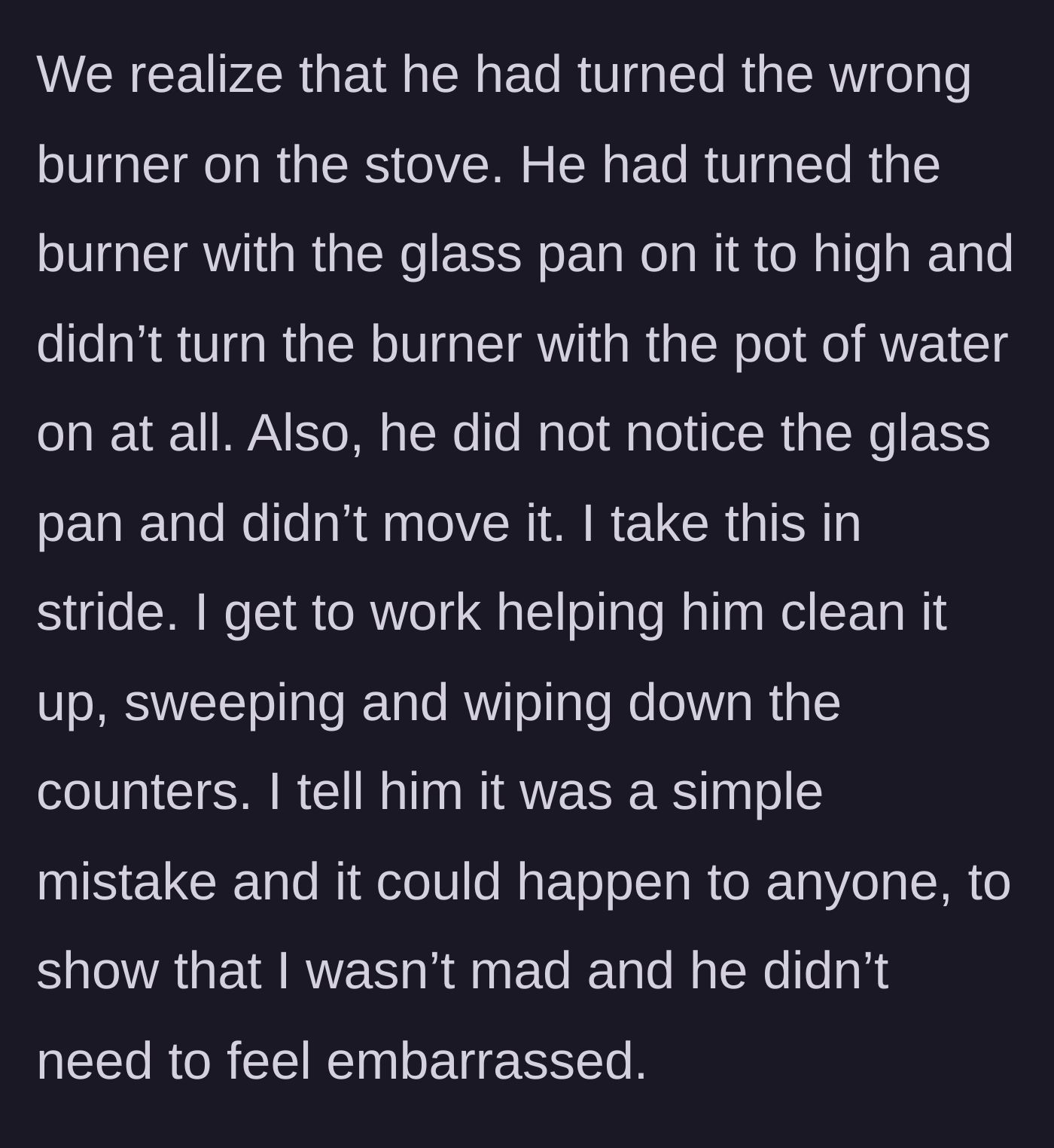 Story part 3 - They realize he turned on the wrong burner, and she helps him clean up the mess.