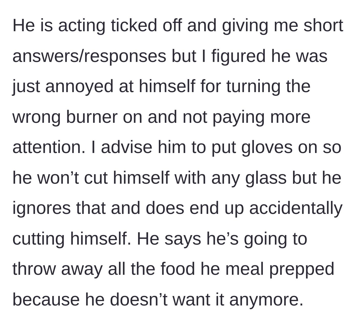 Story part 4 - Boyfriend stubbornly cleans without gloves, cuts himself, and threatens to throw his food away.