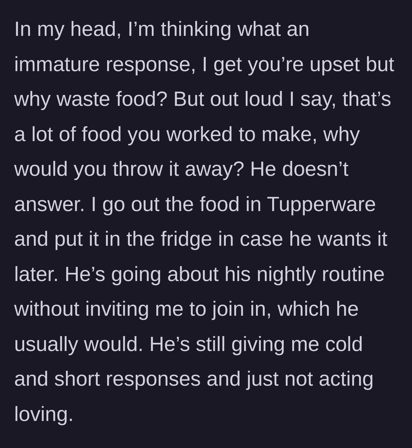 Story part 5 - Girlfriend boxes up the food to save it while he gives her the silent treatment.