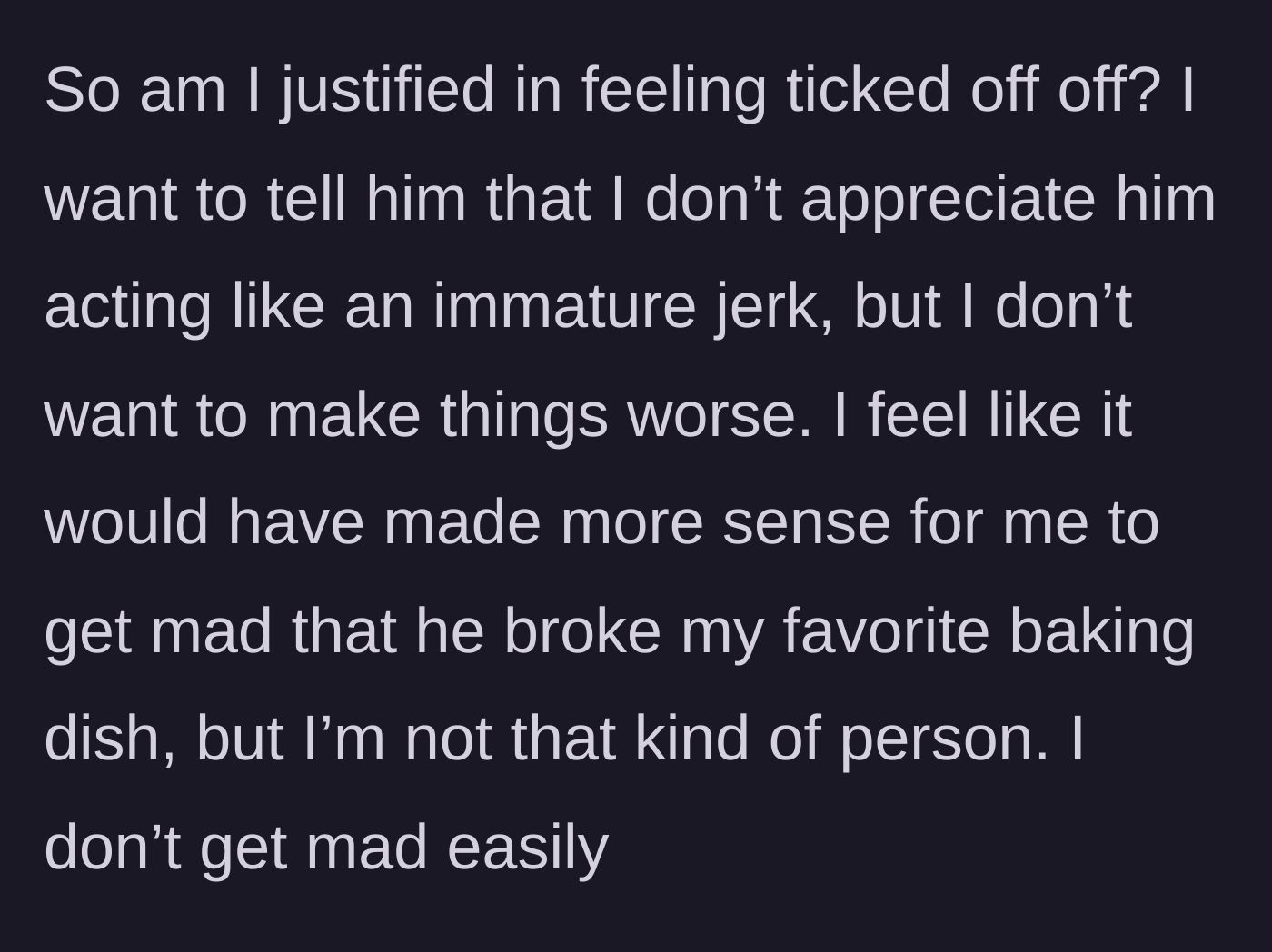 Story part 7 - Girlfriend wonders if she is justified in being angry instead of him.