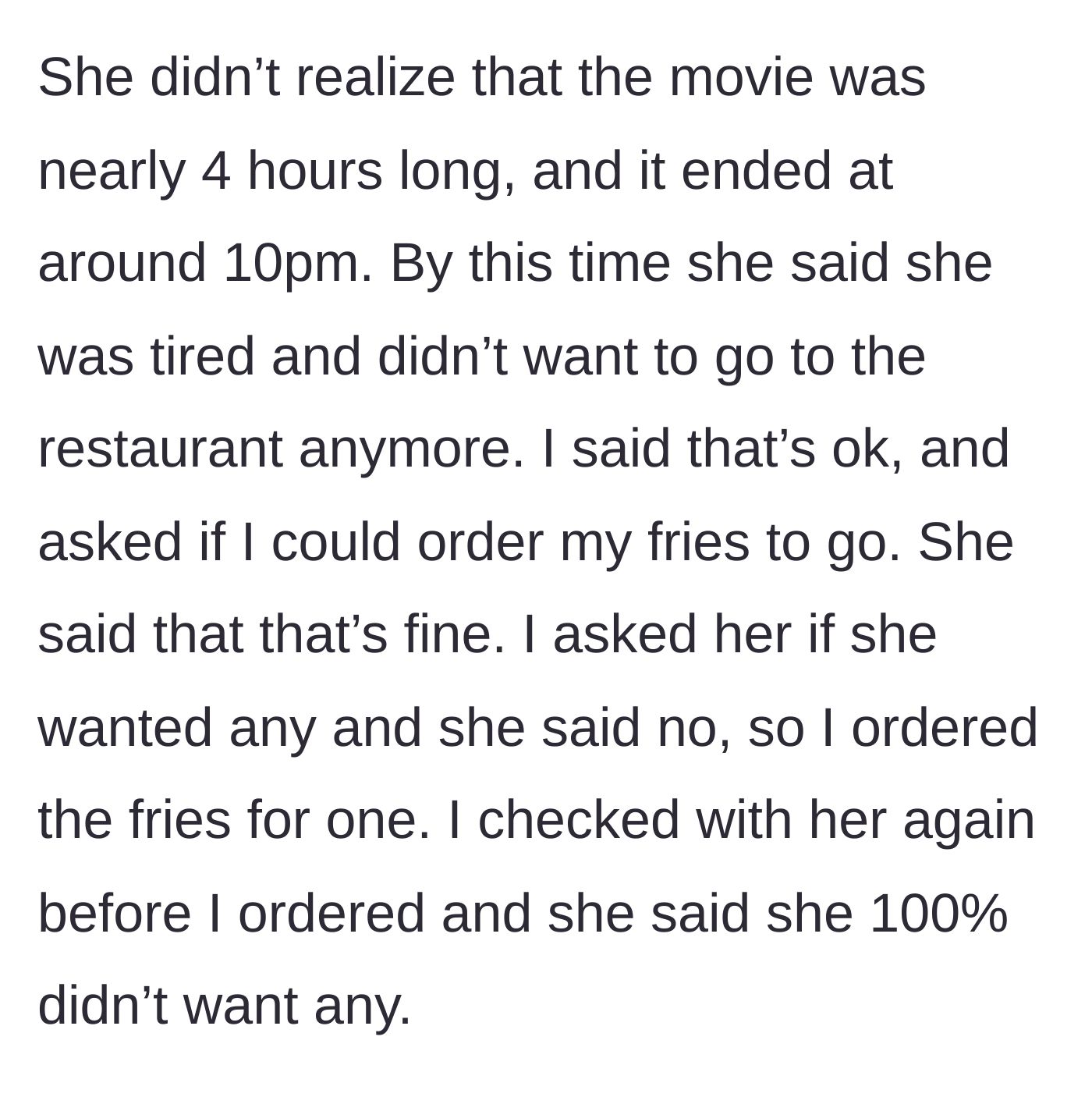 Story part 3 - The girlfriend gets tired and explicitly rejects the offer for her own portion of fries twice.