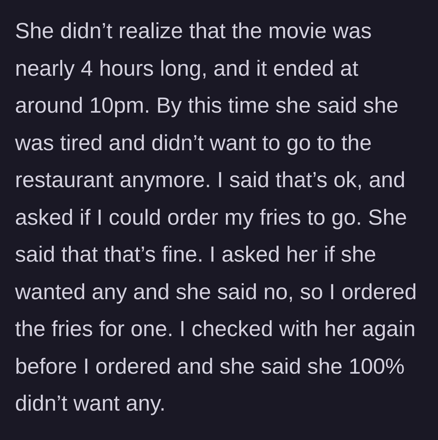Story part 3 - The girlfriend gets tired and explicitly rejects the offer for her own portion of fries twice.