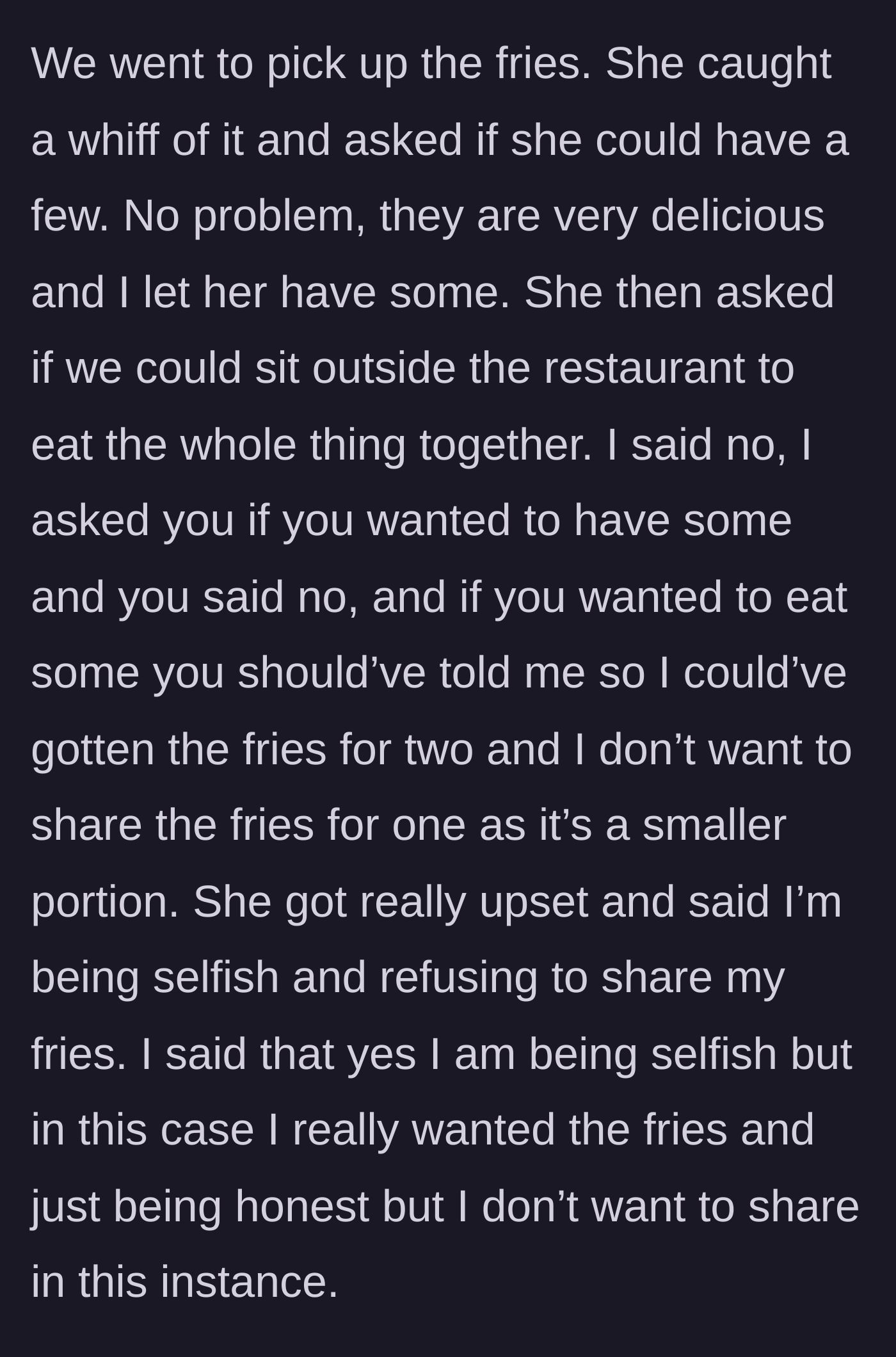 Story part 4 - The girlfriend smells the fries, takes some, wants to eat them all together, and gets denied.