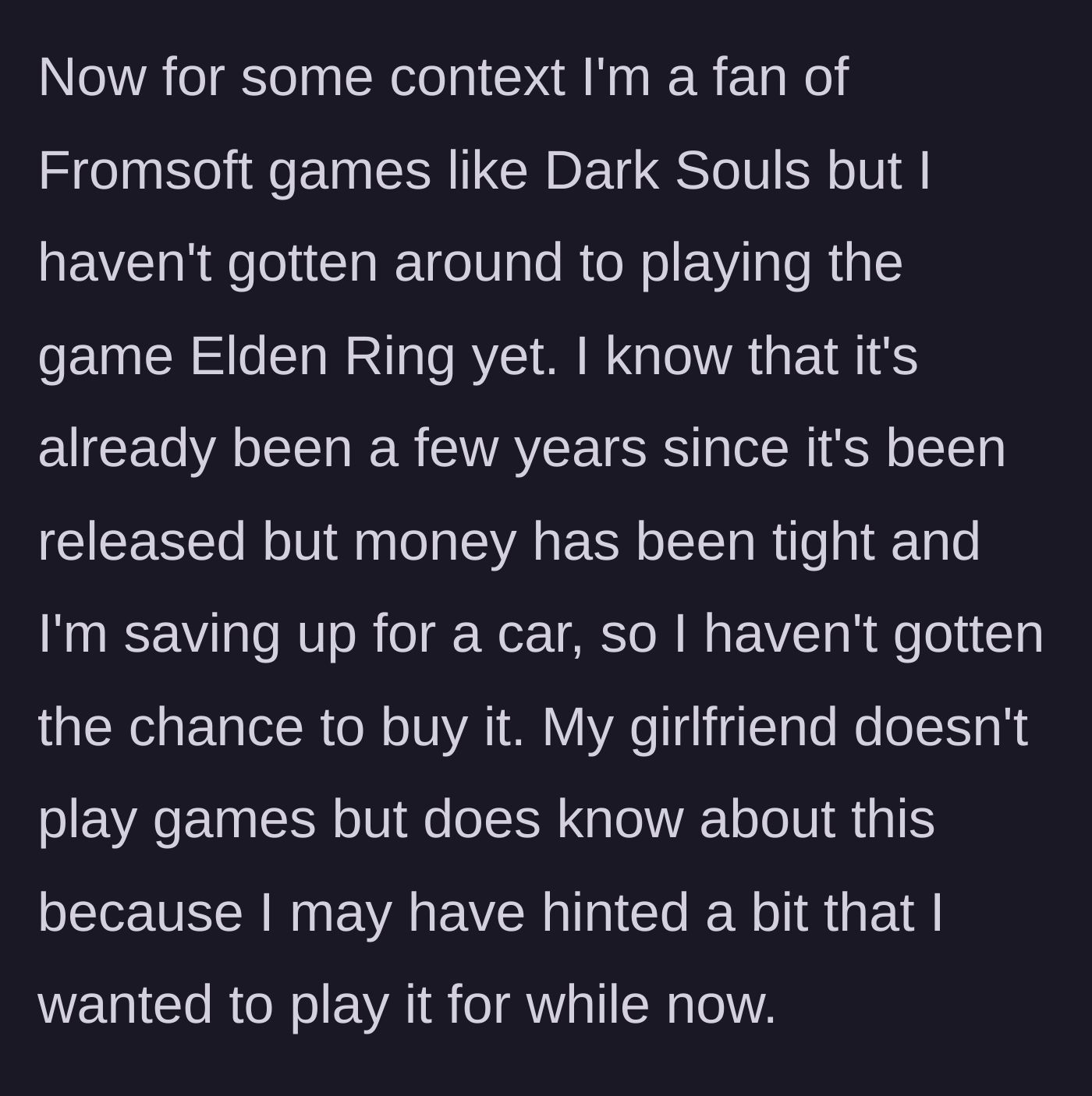 Story part 2 - Context about the boyfriend wanting the game Elden Ring but not being able to afford it.