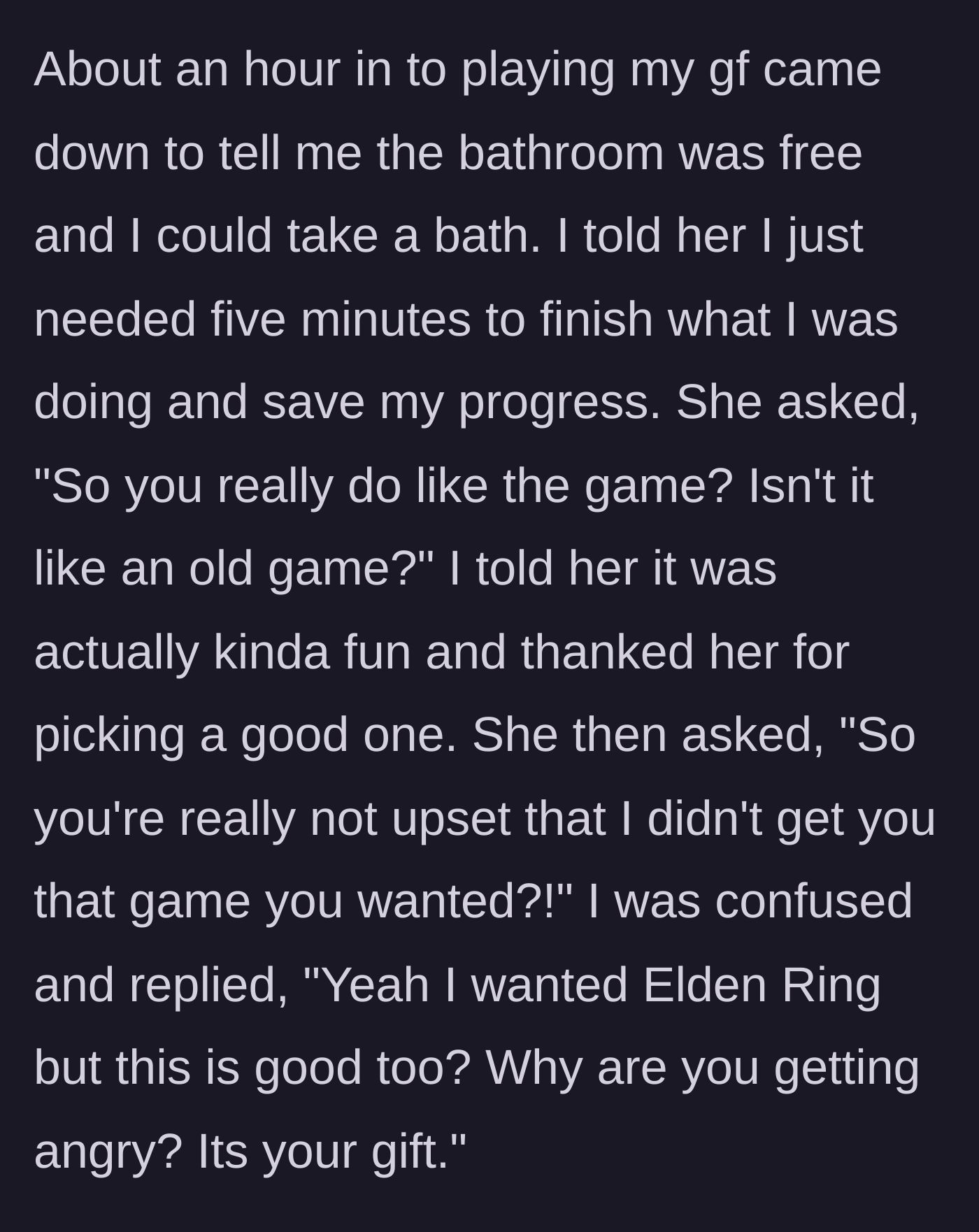 Story part 5 - The girlfriend interrupts his gaming session, completely baffled and annoyed that he actually likes the game.