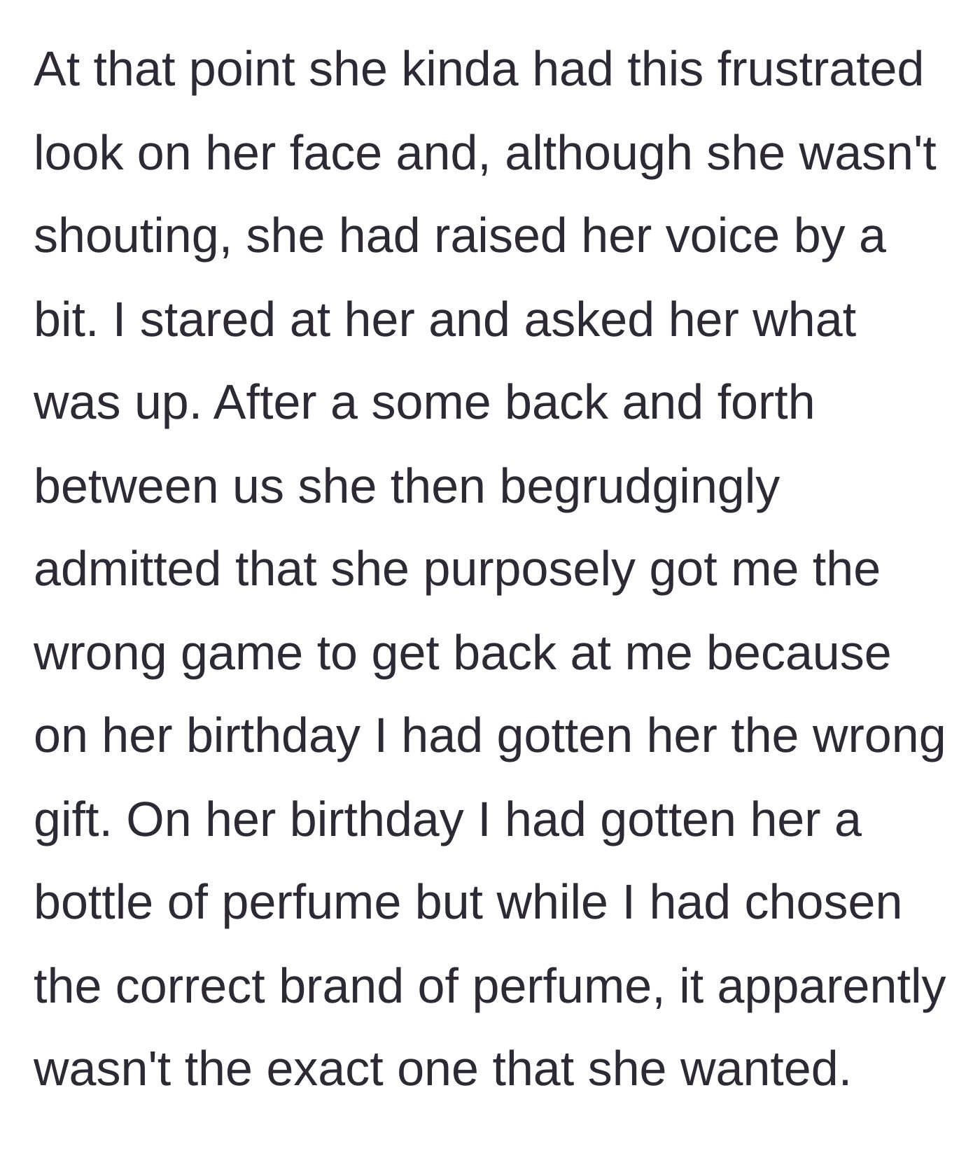 Story part 6 - The girlfriend admits she purposefully bought the wrong game as revenge for a perfume mix-up on her birthday.