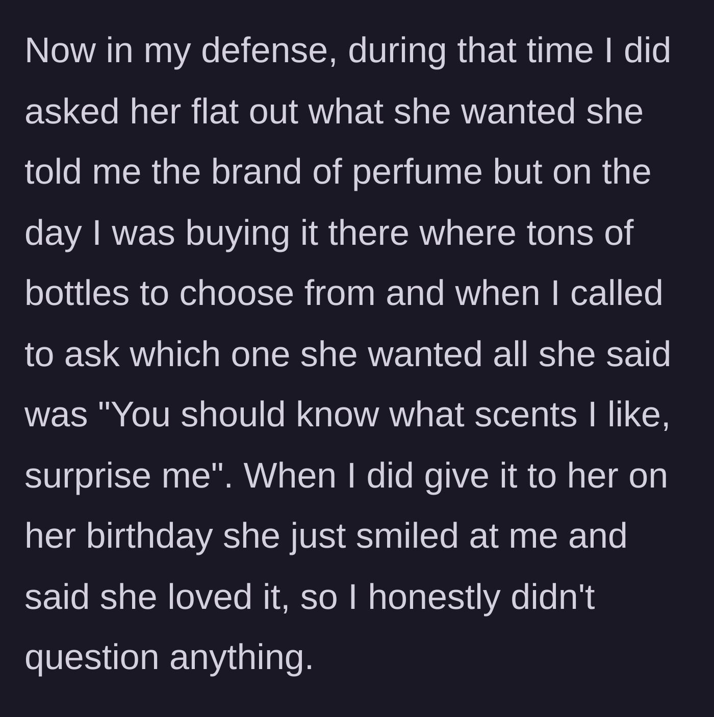 Story part 7 - The boyfriend explains how he tried to buy the right perfume, but she told him to surprise her and pretended to like it.