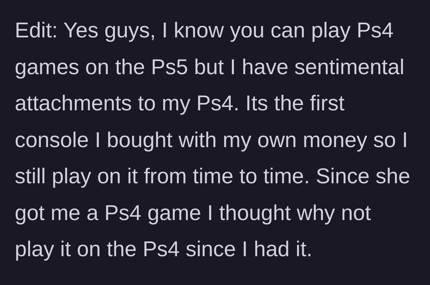 Story part 9 - An edit explaining why he played the PS4 game on his old console instead of his PS5.