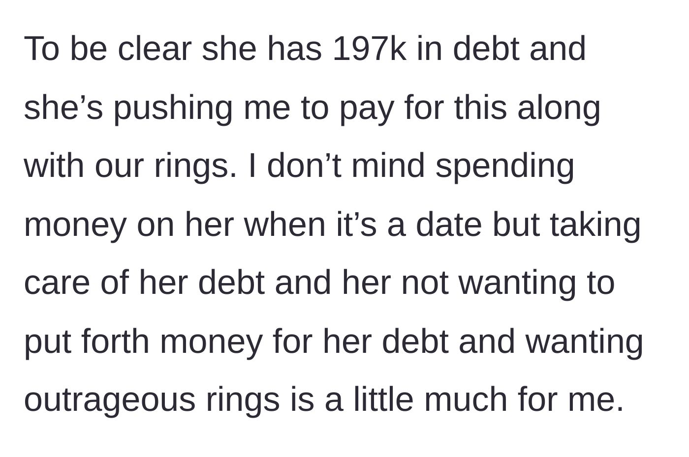 Story part 2 - Girlfriend demands he pay her entire $197,000 debt and buy her an expensive engagement ring.