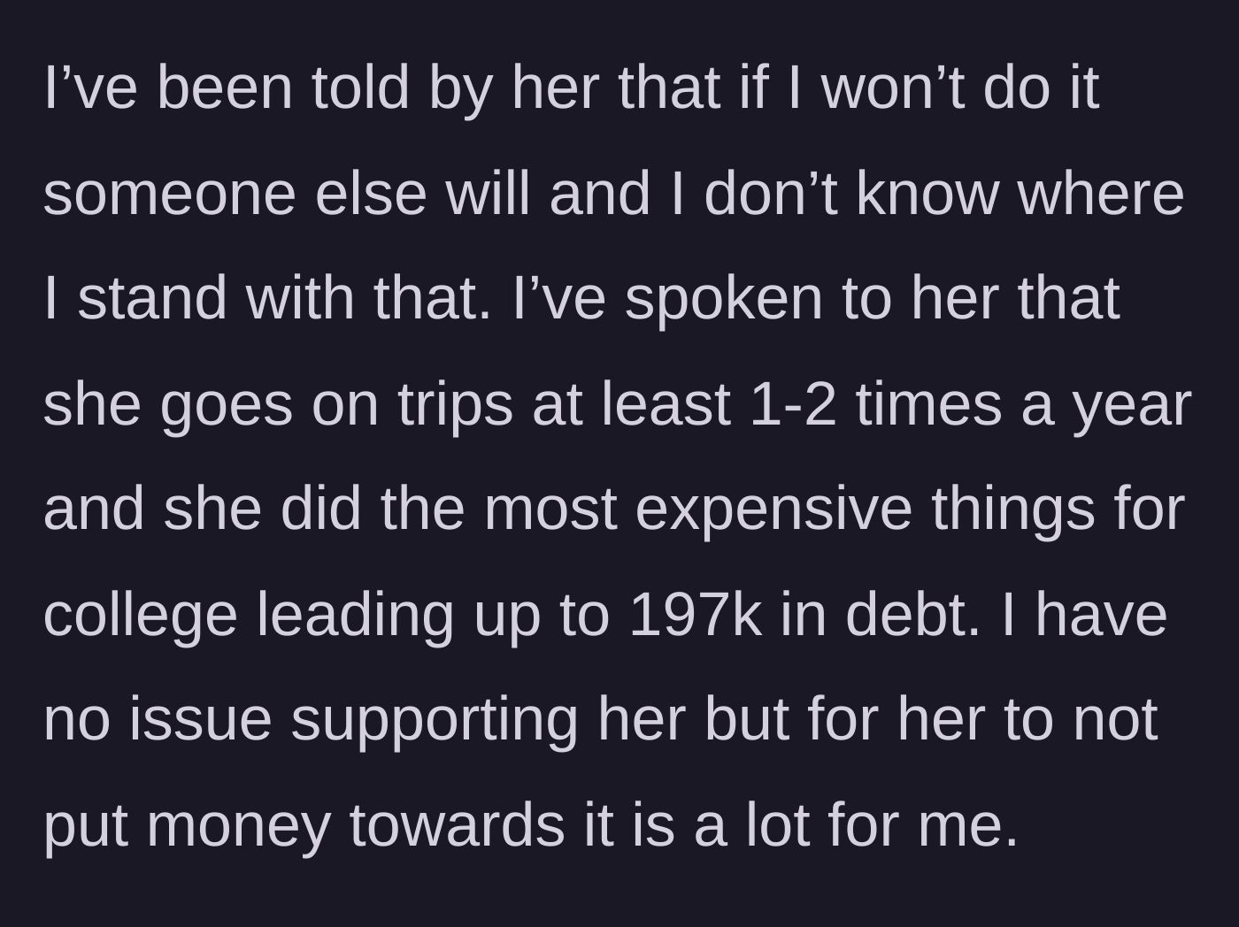 Story part 3 - Girlfriend issues an ultimatum to find someone else if he won't pay, while refusing to give up her vacations.