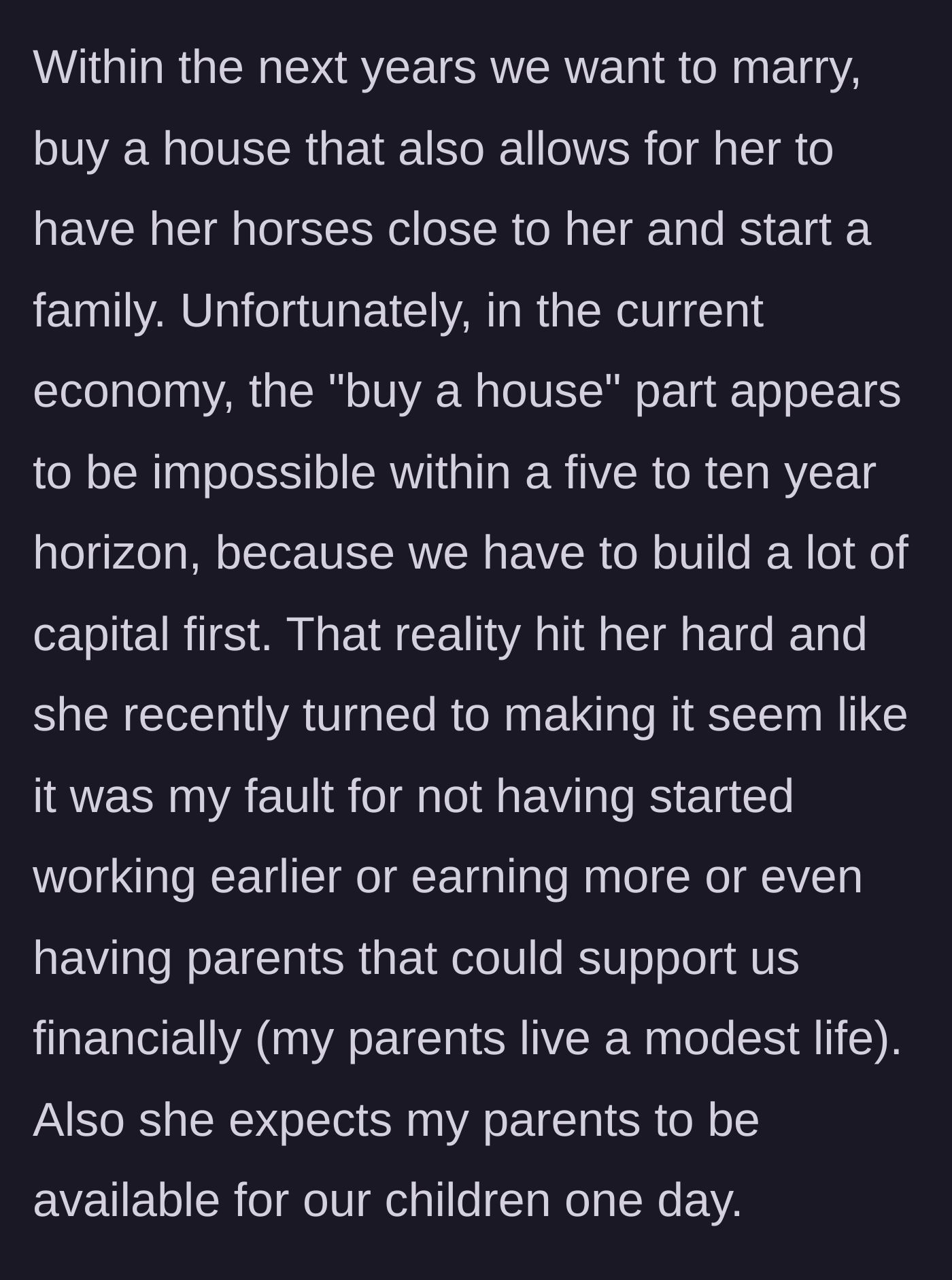 Story part 3 - The girlfriend blaming her boyfriend and his modest parents for their inability to afford a large house right away.