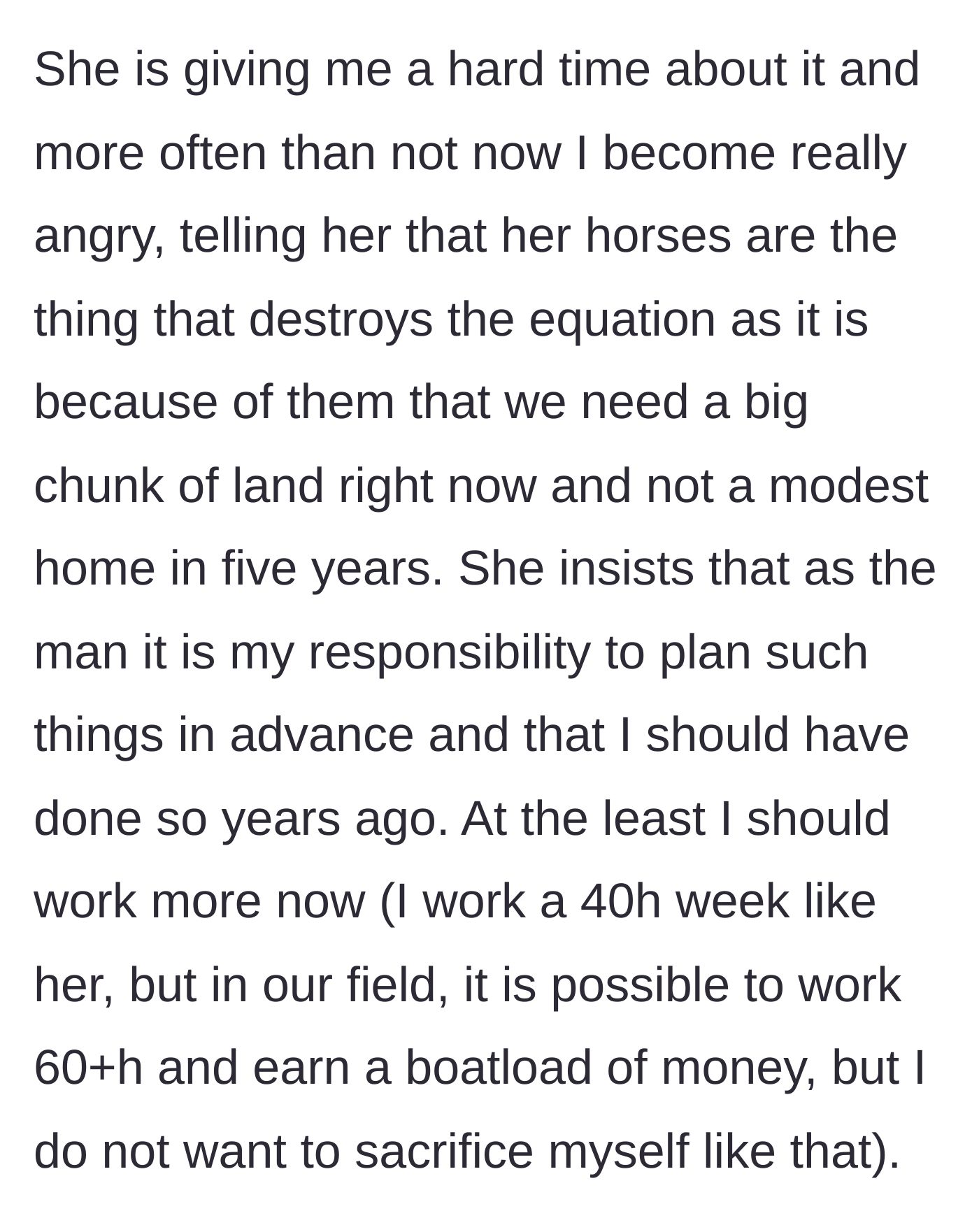 Story part 4 - The boyfriend pointing out the cost of the horses, and the girlfriend demanding he work 60-hour weeks as the man of the house.