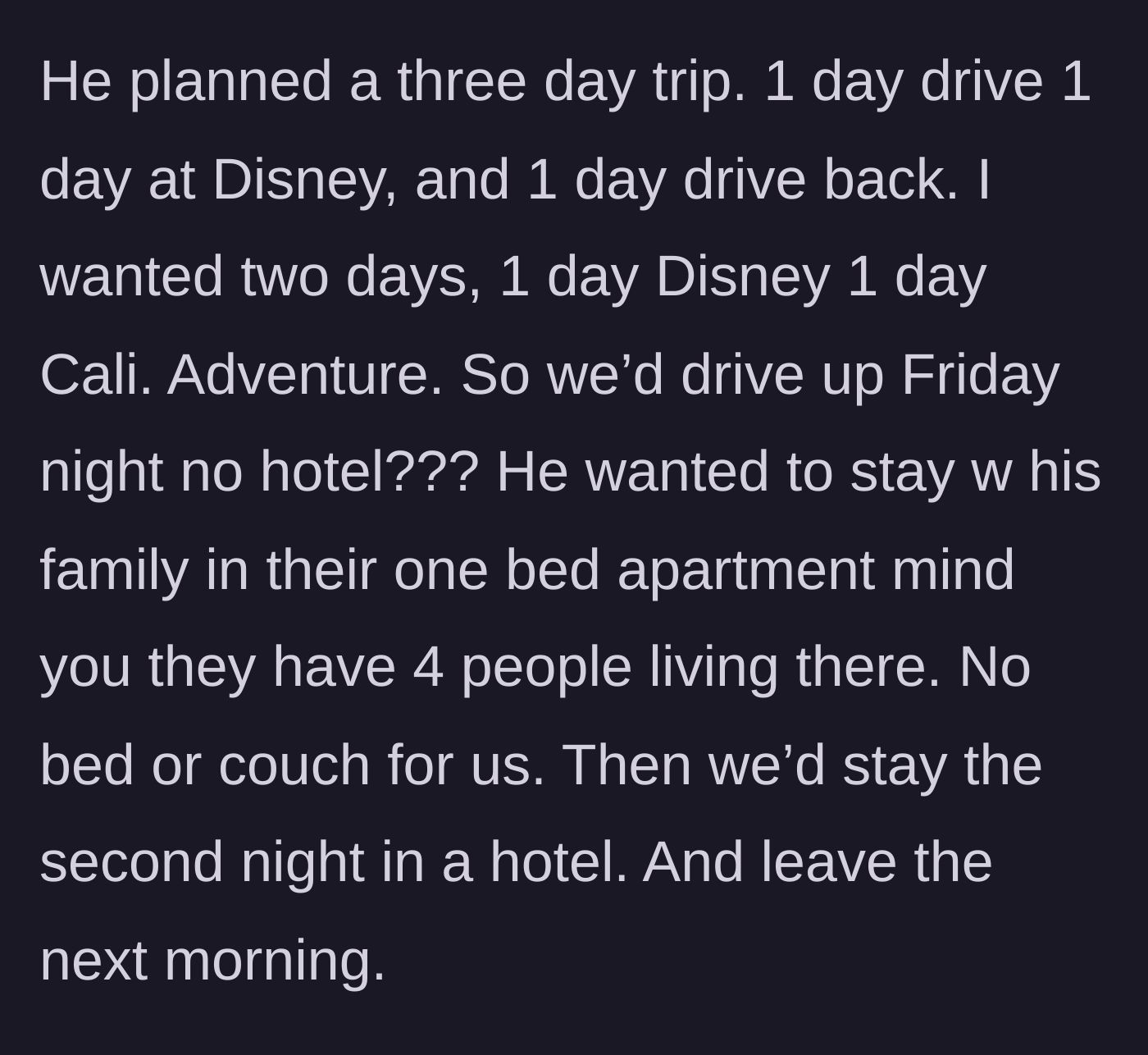 Story part 2 - Boyfriend plans an exhausting 3-day itinerary, expecting them to sleep on the floor of a crowded 1-bedroom apartment.