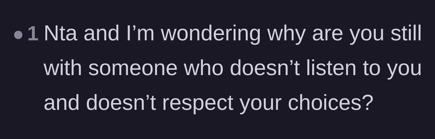 Comment thread 4 - A blunt question asking why she is still in a relationship with someone who disrespects her choices.