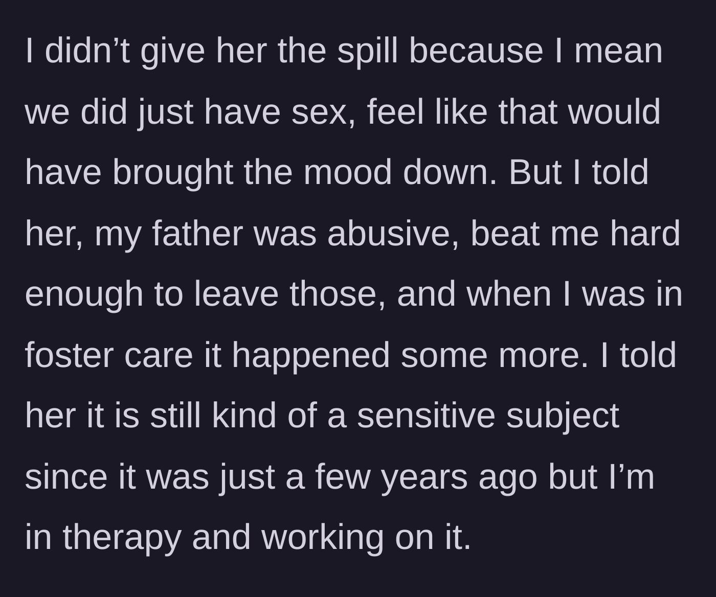 Story part 3 - He explains he kept the trauma details brief to preserve the mood but clarifies he is in therapy and actively healing.