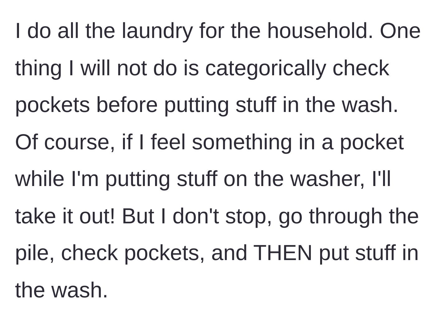 Story part 1 - The main character establishes her firm boundary about not checking pockets while doing the household's entire laundry.