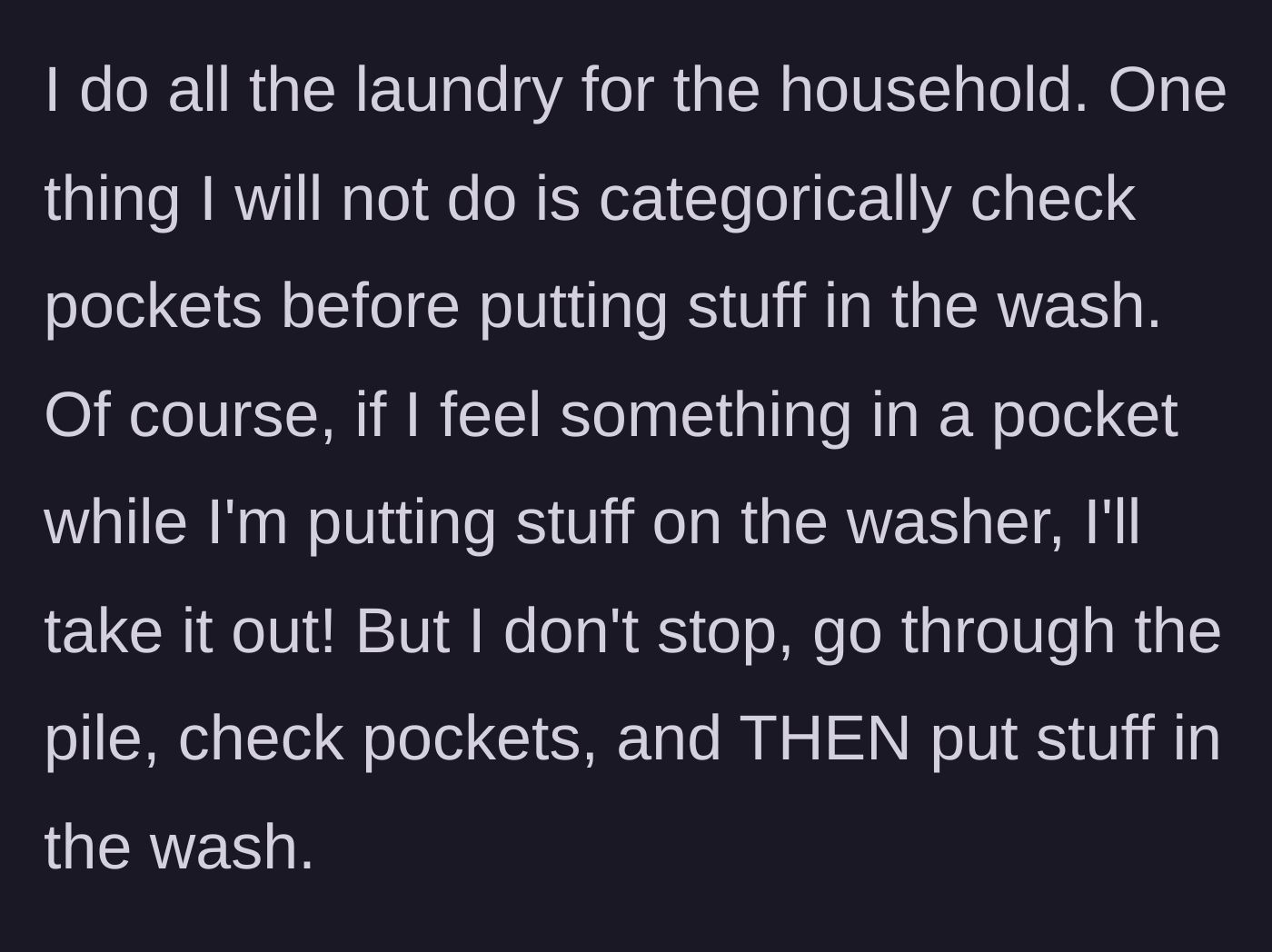 Story part 1 - The main character establishes her firm boundary about not checking pockets while doing the household's entire laundry.