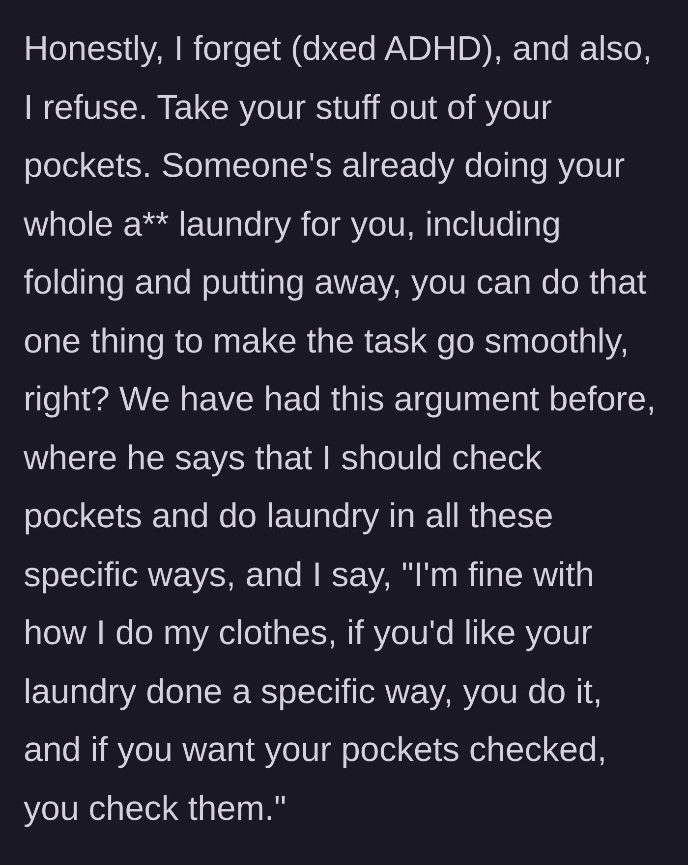 Story part 2 - The main character explains her ADHD and past arguments where she told her partner to do his own laundry if he has specific demands.
