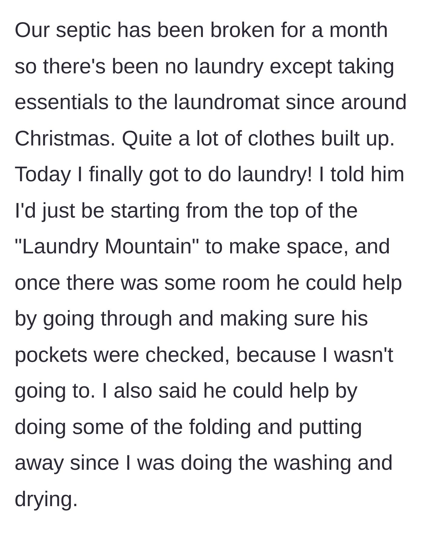 Story part 3 - The septic system breaks, causing a laundry pile-up, and the main character explicitly asks her partner to check his pockets to help.