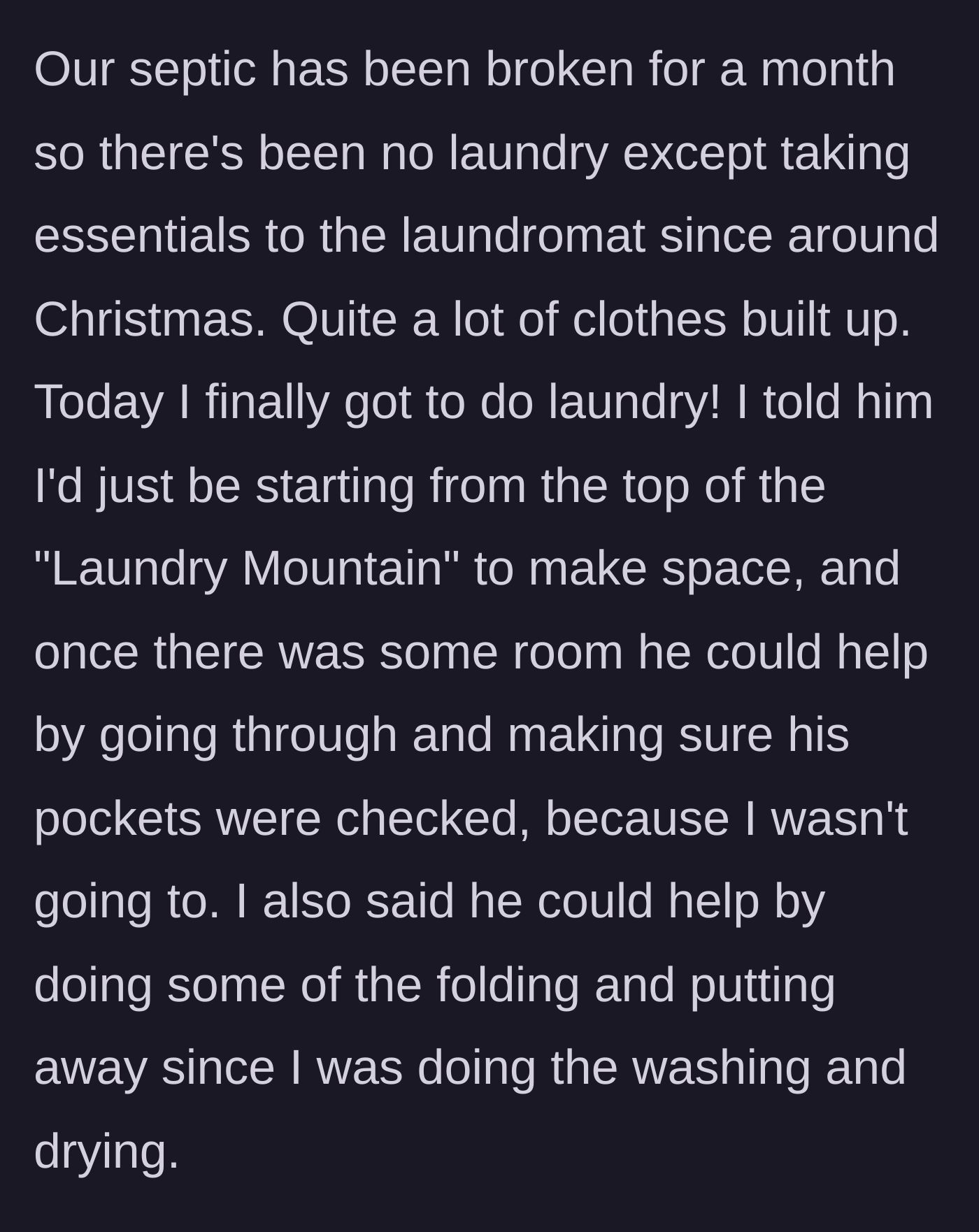 Story part 3 - The septic system breaks, causing a laundry pile-up, and the main character explicitly asks her partner to check his pockets to help.