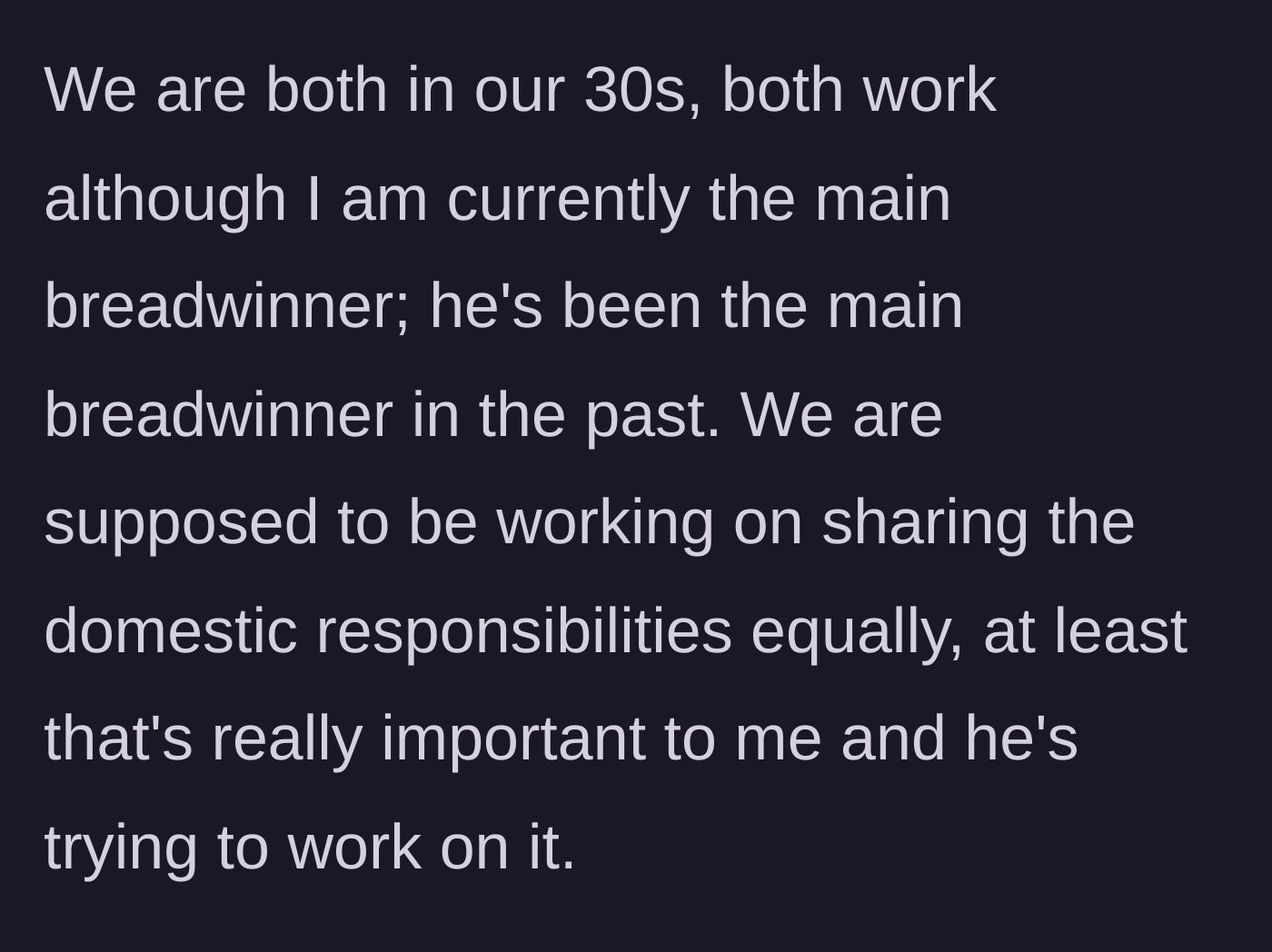 Story part 6 - The main character reveals she is the primary breadwinner and that they are supposedly working on domestic equality.