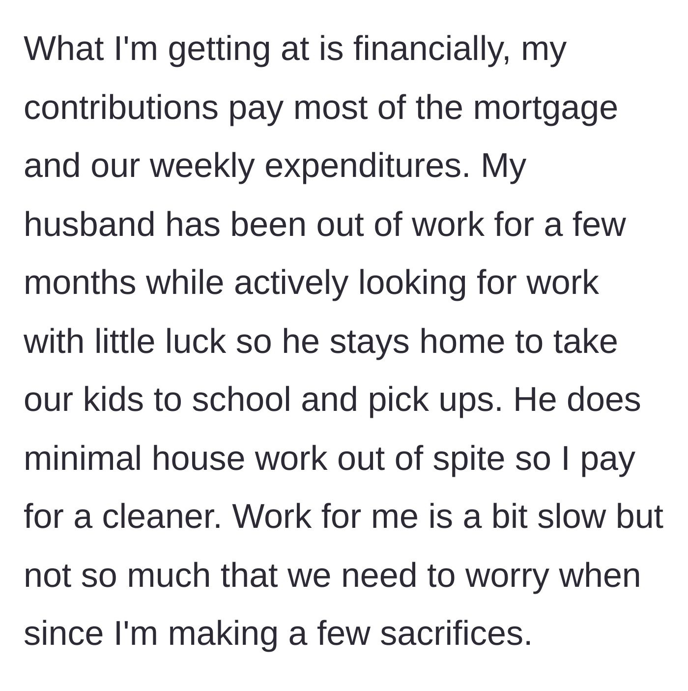 Story part 3 - Wife reveals she pays the mortgage and bills while her unemployed husband refuses to do chores out of spite.
